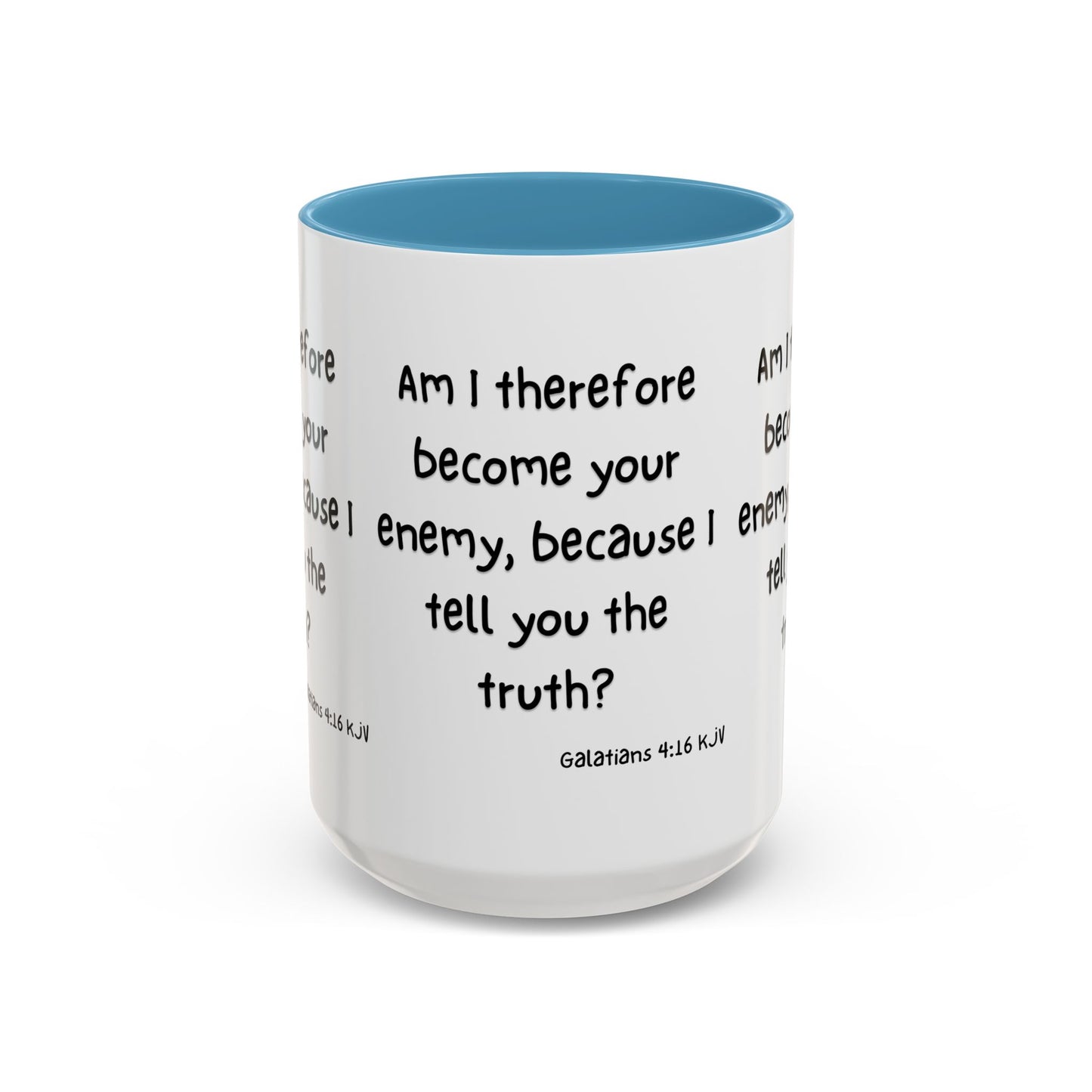 Galatians 4:16 KJV Coffee Mug Am I Therefore Become Your Enemy Biblical Gift for Faith Based Coffee Lovers