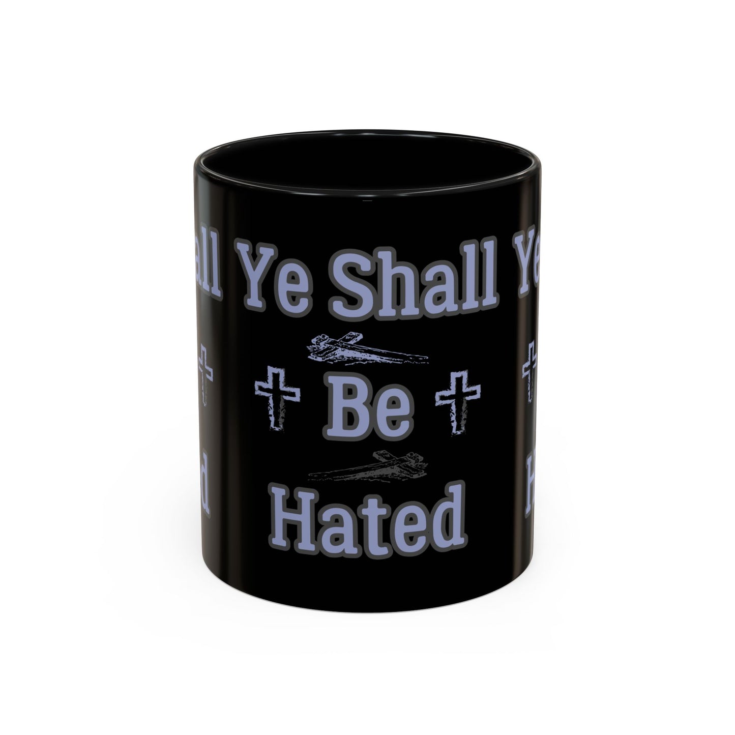 Matthew 10:22 KJV Coffee Mug And Ye Shall Be Hated Gift for Faith Based Coffee Lovers