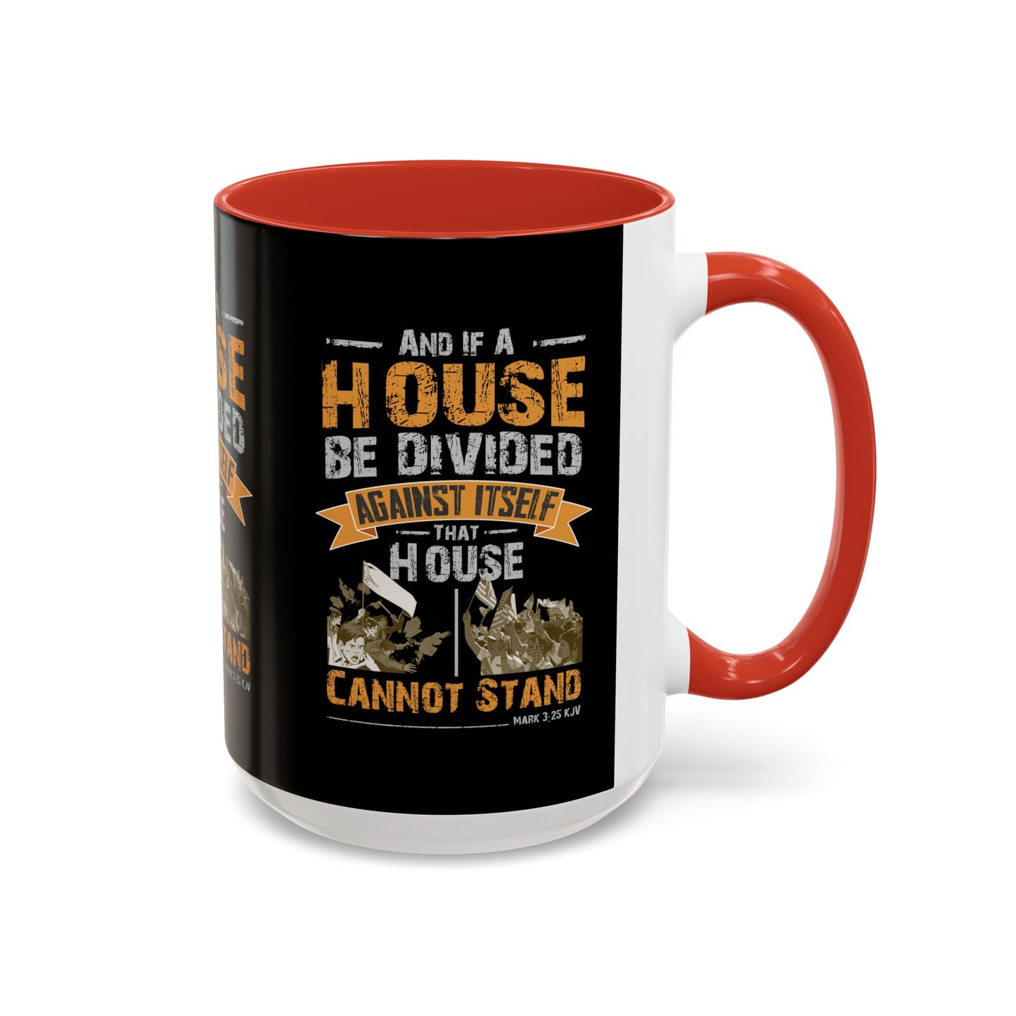 Mark 3:25 KJV Coffee Mug A House Divided Cannot Stand Influential Christian Gift for Coffee Lovers