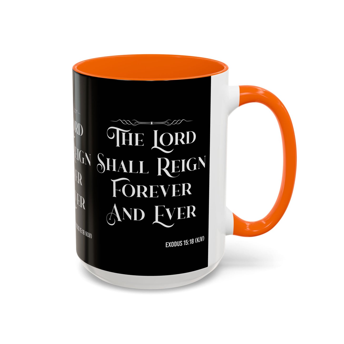 Exodus 15:18 KJV Coffee Mug The Lord Shall Reign for Ever and Ever' Inspirational Christian Gift For Coffee Lovers