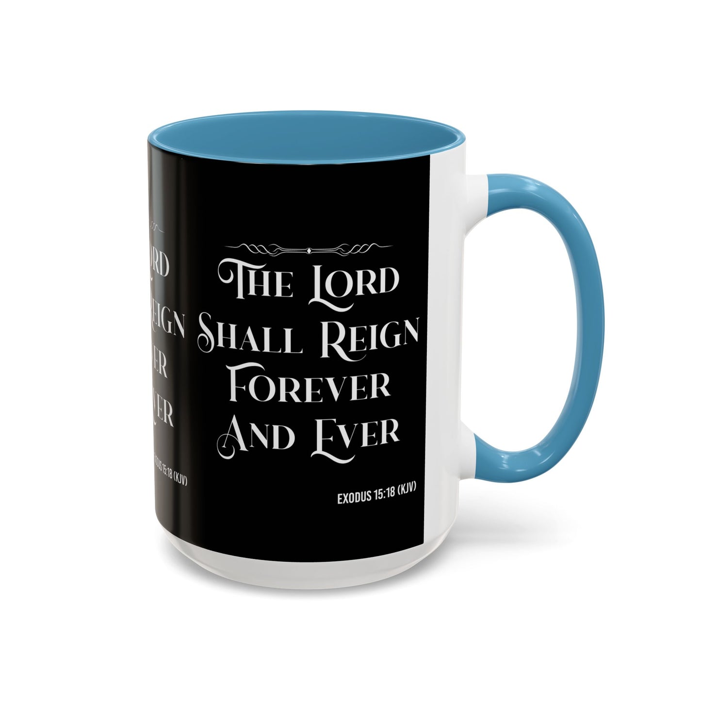 Exodus 15:18 KJV Coffee Mug The Lord Shall Reign for Ever and Ever' Inspirational Christian Gift For Coffee Lovers