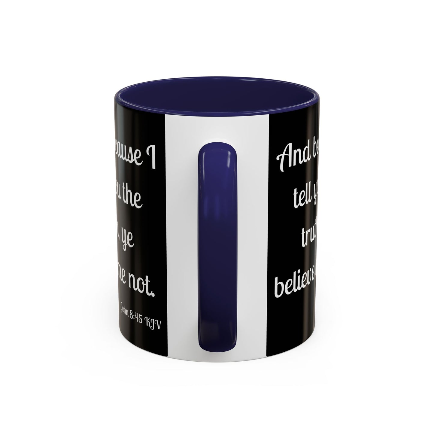 John 8:45 KJV Coffee Mug Because I Tell You the Truth Biblical Gift for Faith Based Coffee Lovers