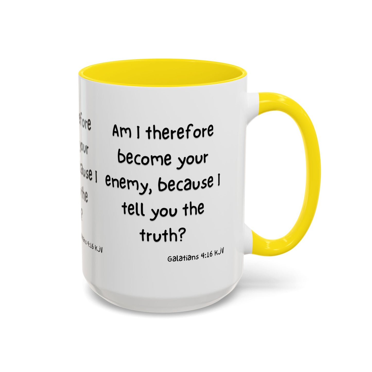 Galatians 4:16 KJV Coffee Mug Am I Therefore Become Your Enemy Biblical Gift for Faith Based Coffee Lovers