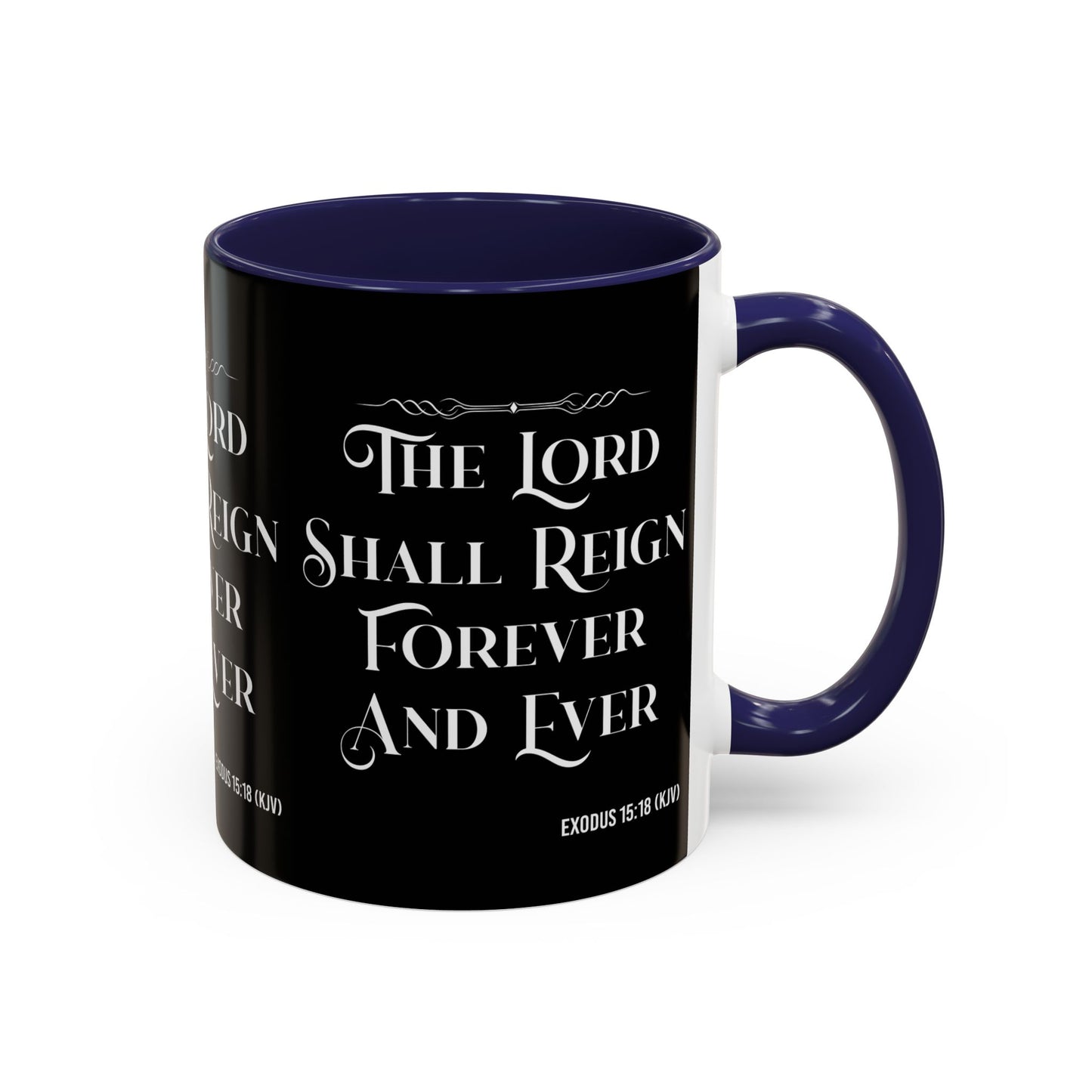 Exodus 15:18 KJV Coffee Mug The Lord Shall Reign for Ever and Ever' Inspirational Christian Gift For Coffee Lovers