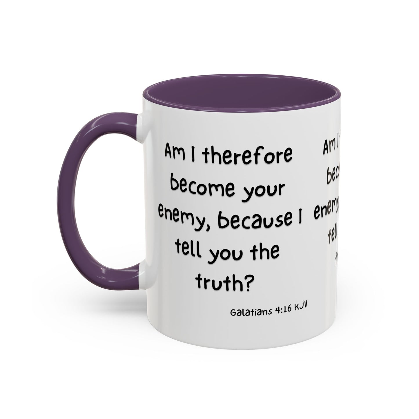 Galatians 4:16 KJV Coffee Mug Am I Therefore Become Your Enemy Biblical Gift for Faith Based Coffee Lovers