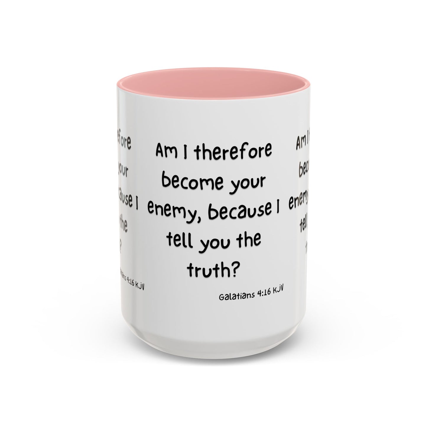 Galatians 4:16 KJV Coffee Mug Am I Therefore Become Your Enemy Biblical Gift for Faith Based Coffee Lovers