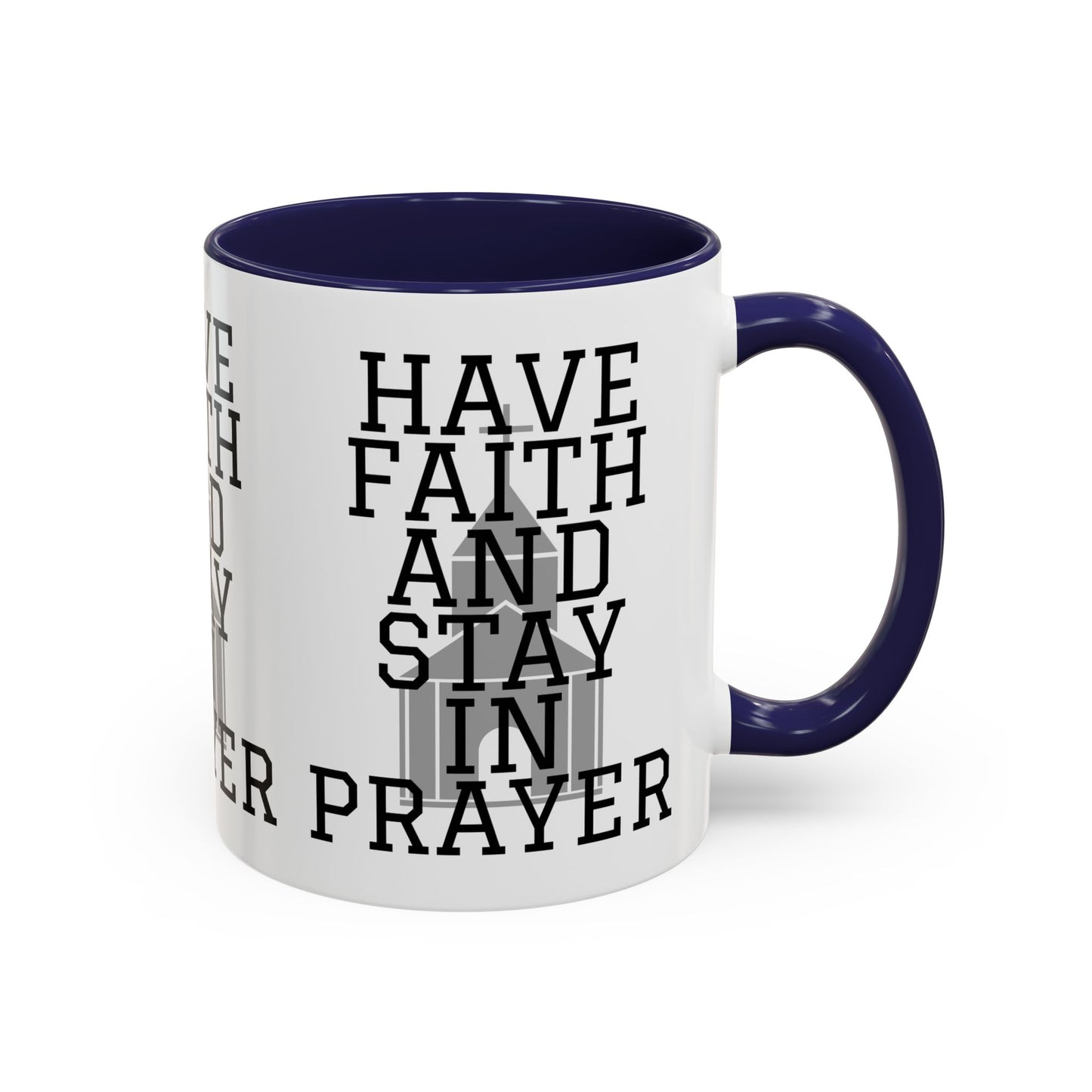 Have Faith And Stay In Prayer Coffee Mug Inspirational Christian Gift for Faith-Based Coffee Lovers