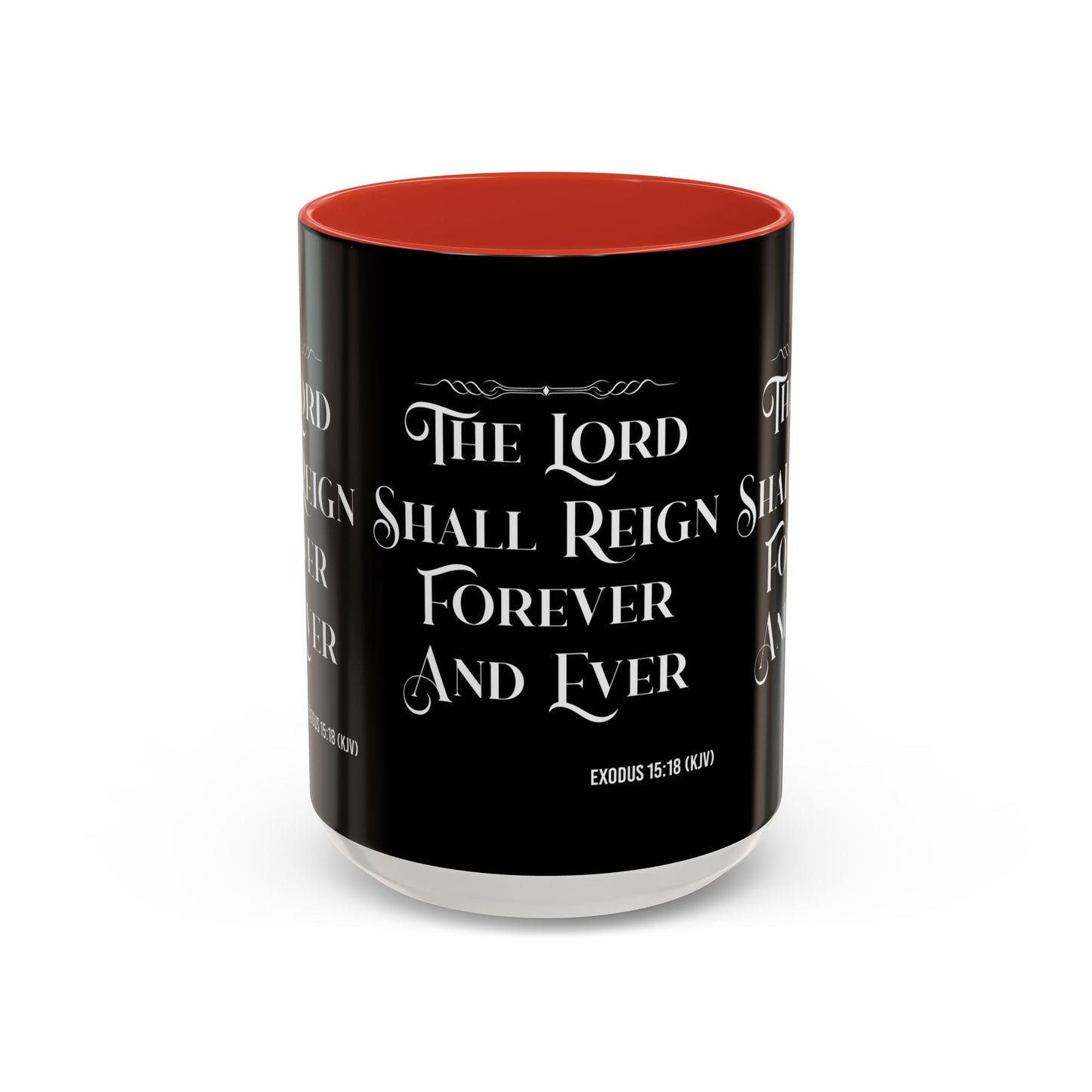 Exodus 15:18 KJV Coffee Mug The Lord Shall Reign for Ever and Ever' Inspirational Christian Gift For Coffee Lovers