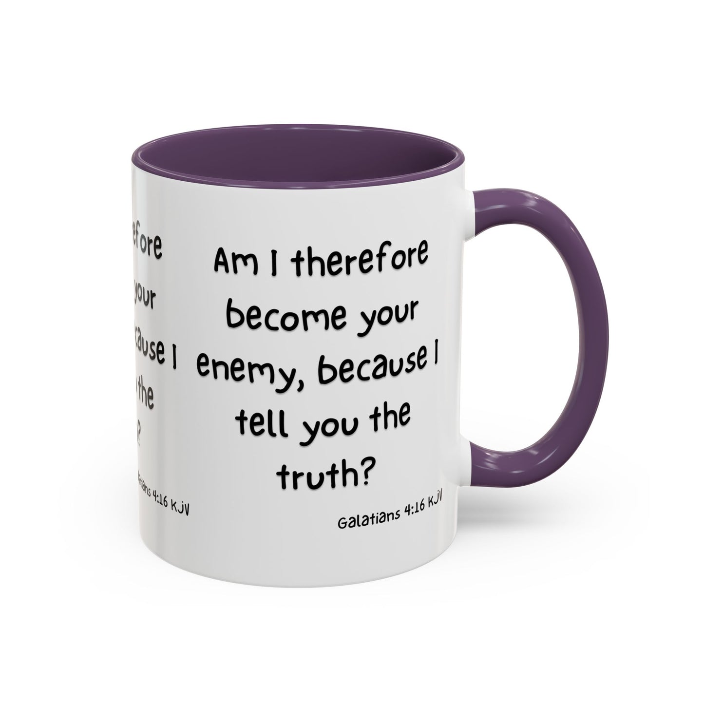 Galatians 4:16 KJV Coffee Mug Am I Therefore Become Your Enemy Biblical Gift for Faith Based Coffee Lovers