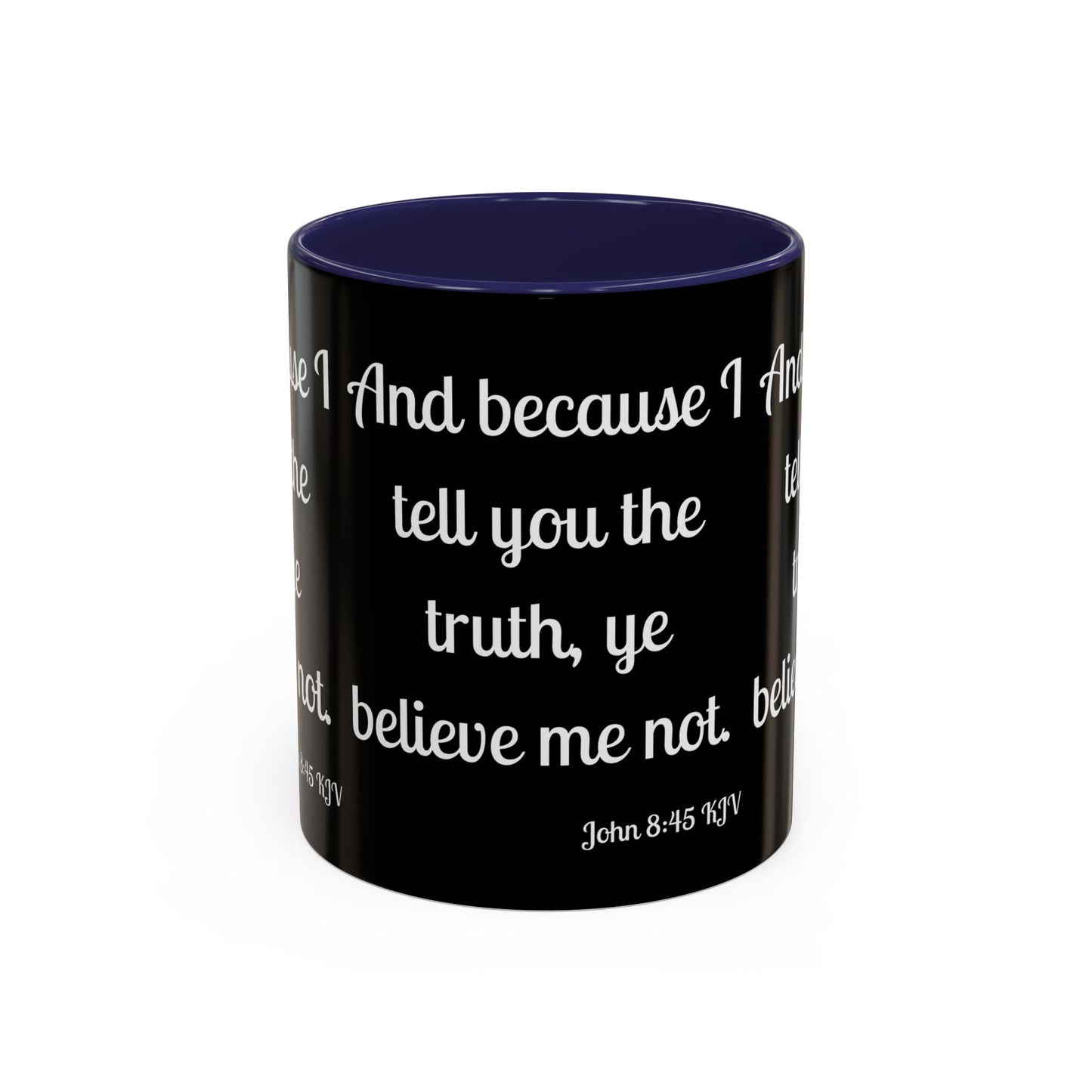 John 8:45 KJV Coffee Mug Because I Tell You the Truth Biblical Gift for Faith Based Coffee Lovers