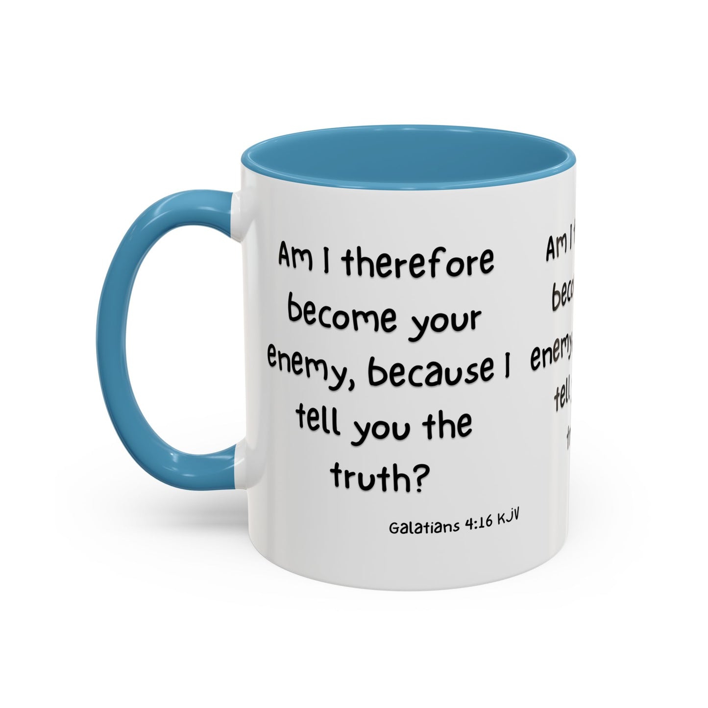 Galatians 4:16 KJV Coffee Mug Am I Therefore Become Your Enemy Biblical Gift for Faith Based Coffee Lovers