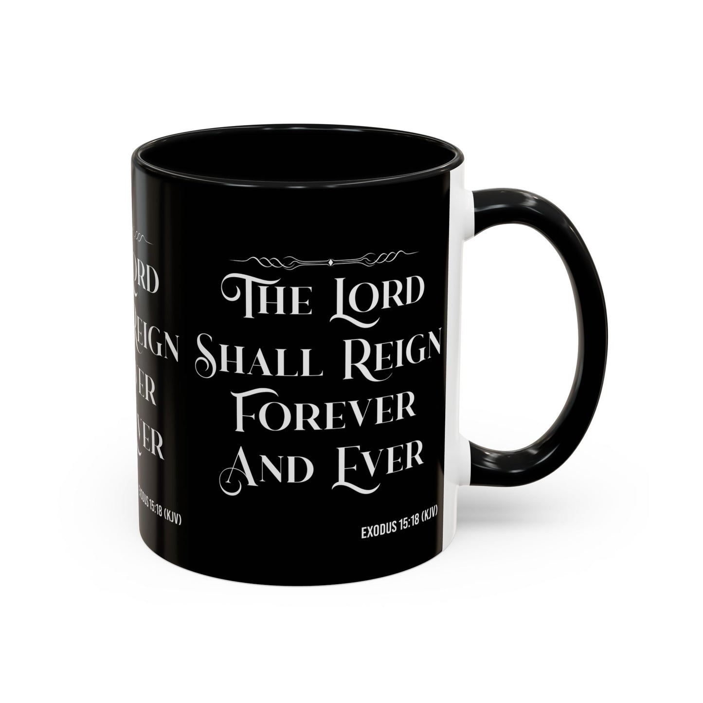 Exodus 15:18 KJV Coffee Mug The Lord Shall Reign for Ever and Ever' Inspirational Christian Gift For Coffee Lovers