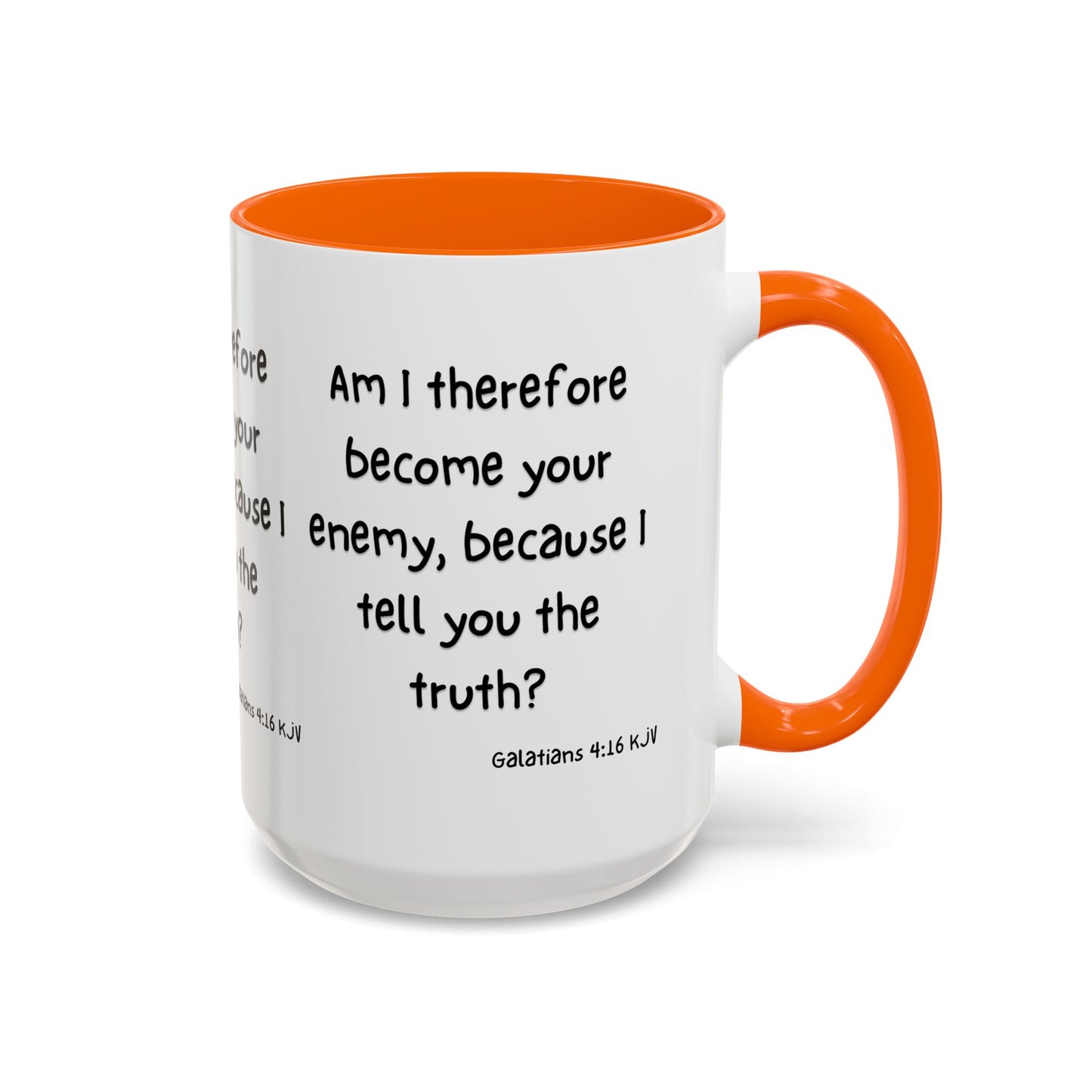 Galatians 4:16 KJV Coffee Mug Am I Therefore Become Your Enemy Biblical Gift for Faith Based Coffee Lovers