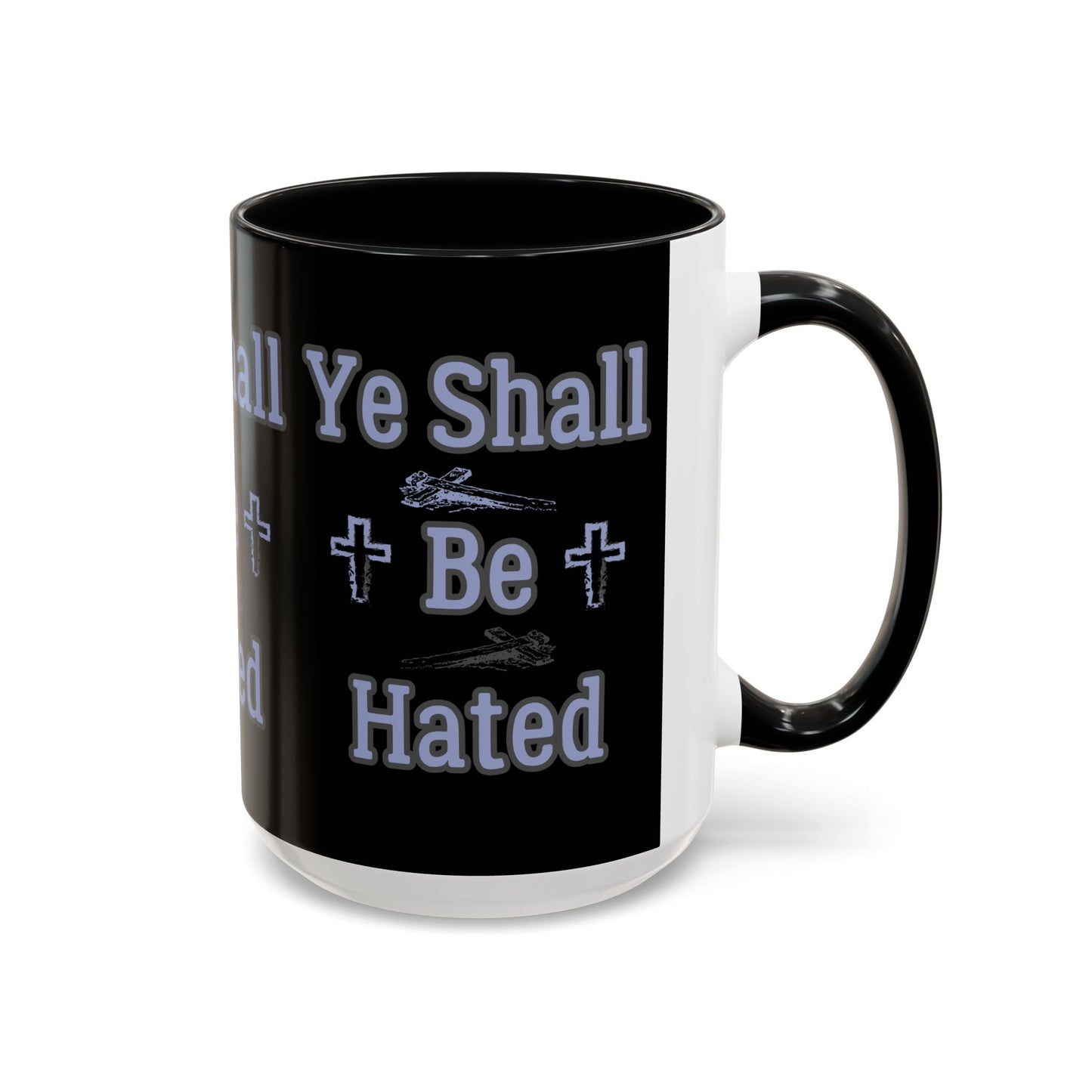 Matthew 10:22 KJV Coffee Mug And Ye Shall Be Hated Gift for Faith Based Coffee Lovers