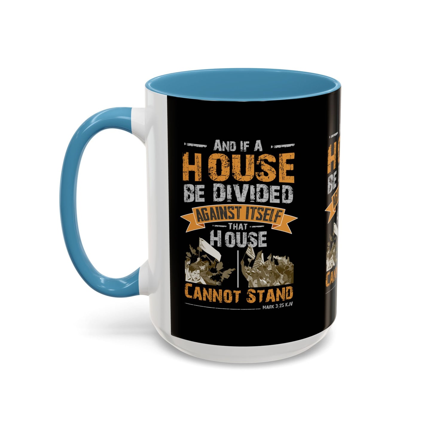 Mark 3:25 KJV Coffee Mug A House Divided Cannot Stand Influential Christian Gift for Coffee Lovers