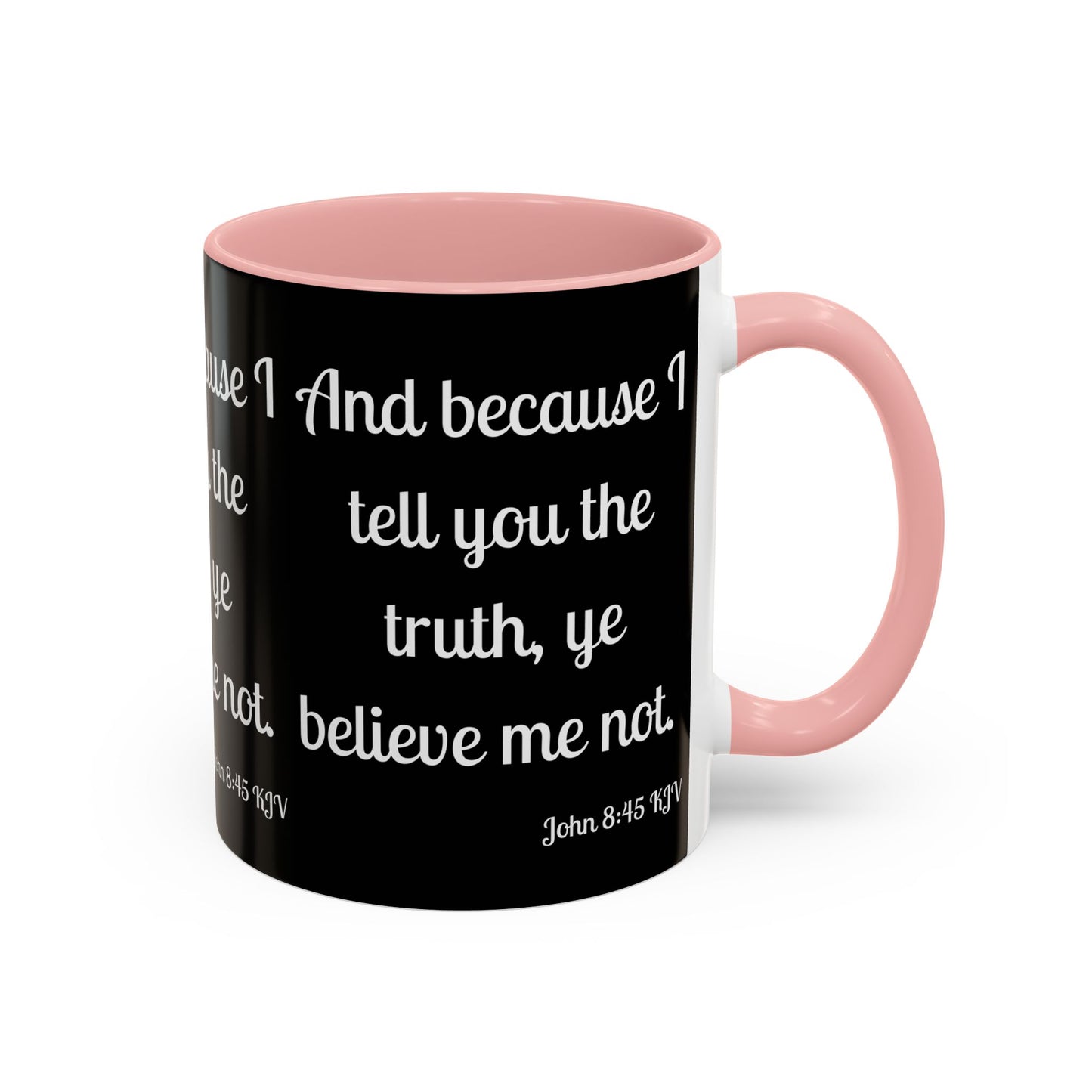 John 8:45 KJV Coffee Mug Because I Tell You the Truth Biblical Gift for Faith Based Coffee Lovers