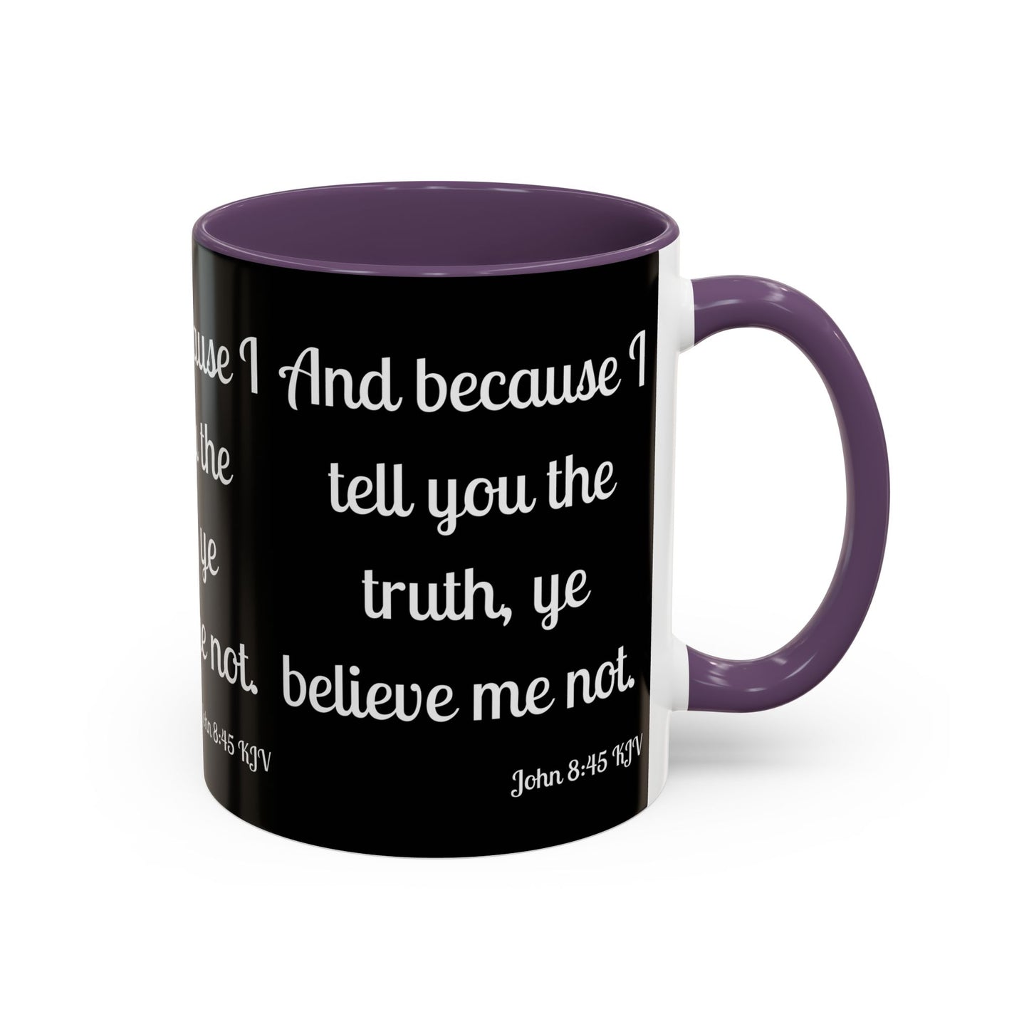 John 8:45 KJV Coffee Mug Because I Tell You the Truth Biblical Gift for Faith Based Coffee Lovers