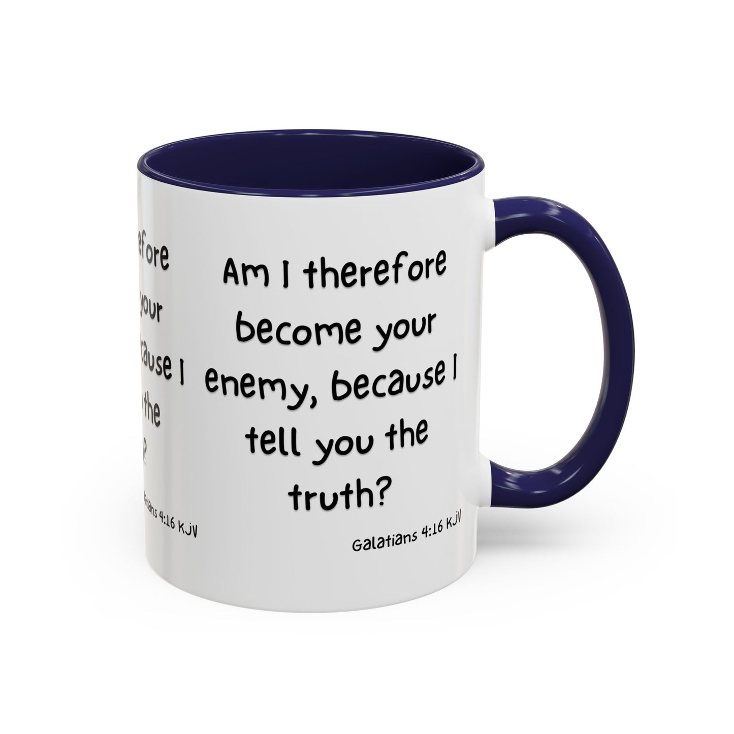 Galatians 4:16 KJV Coffee Mug Am I Therefore Become Your Enemy Biblical Gift for Faith Based Coffee Lovers