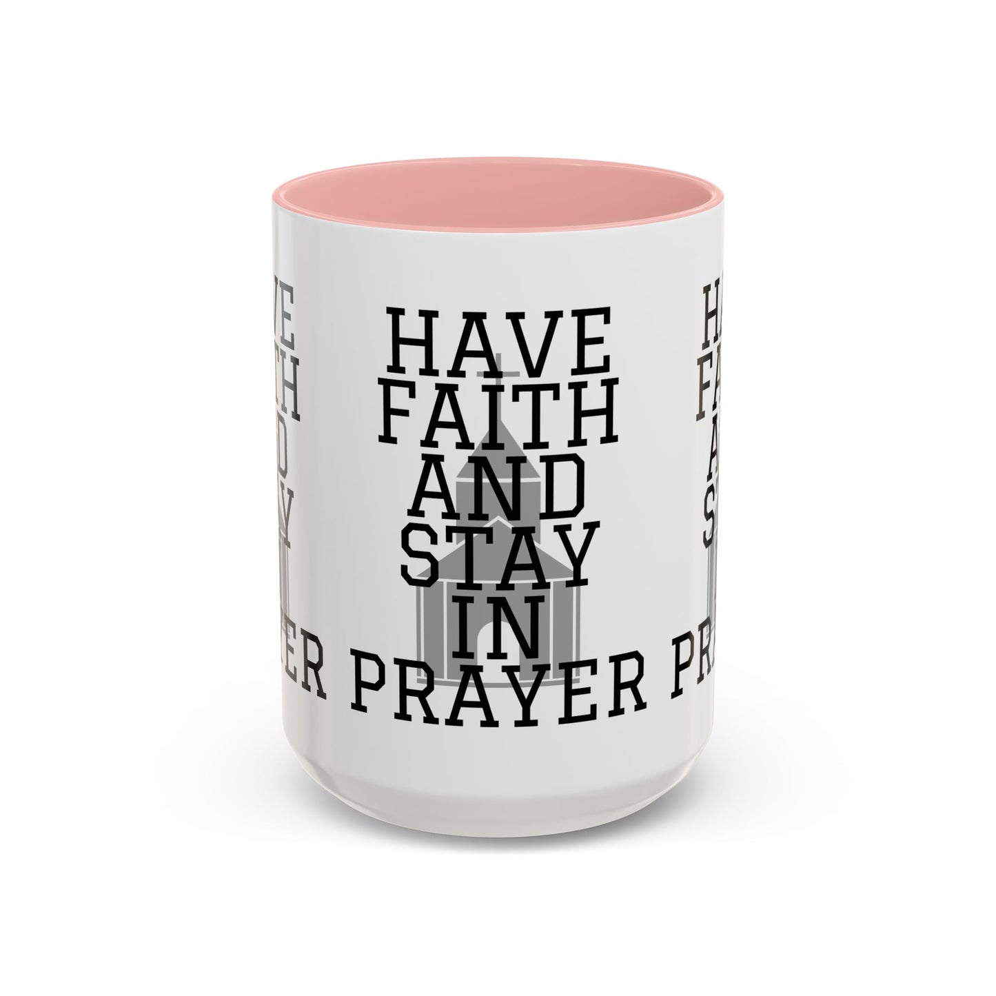 Have Faith And Stay In Prayer Coffee Mug Inspirational Christian Gift for Faith-Based Coffee Lovers