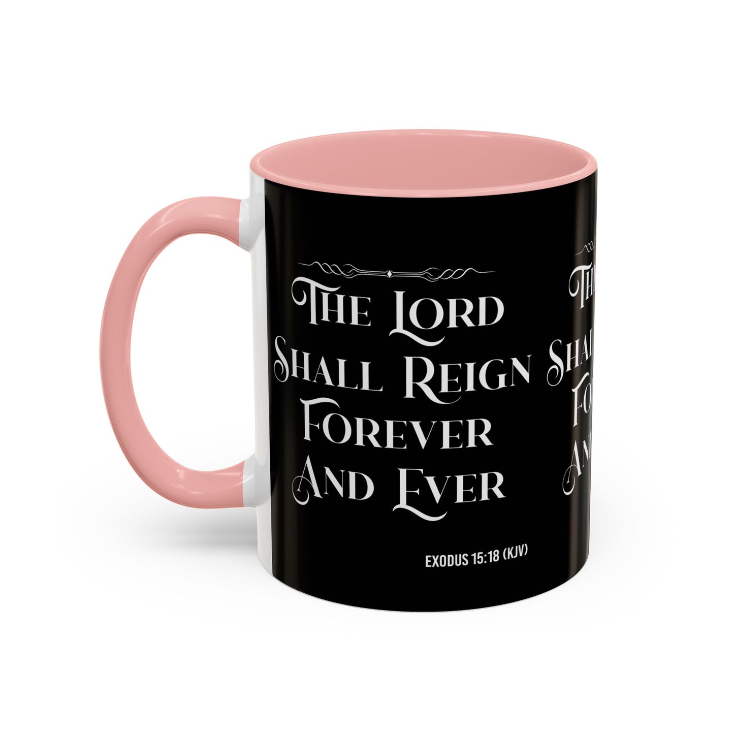 Exodus 15:18 KJV Coffee Mug The Lord Shall Reign for Ever and Ever' Inspirational Christian Gift For Coffee Lovers