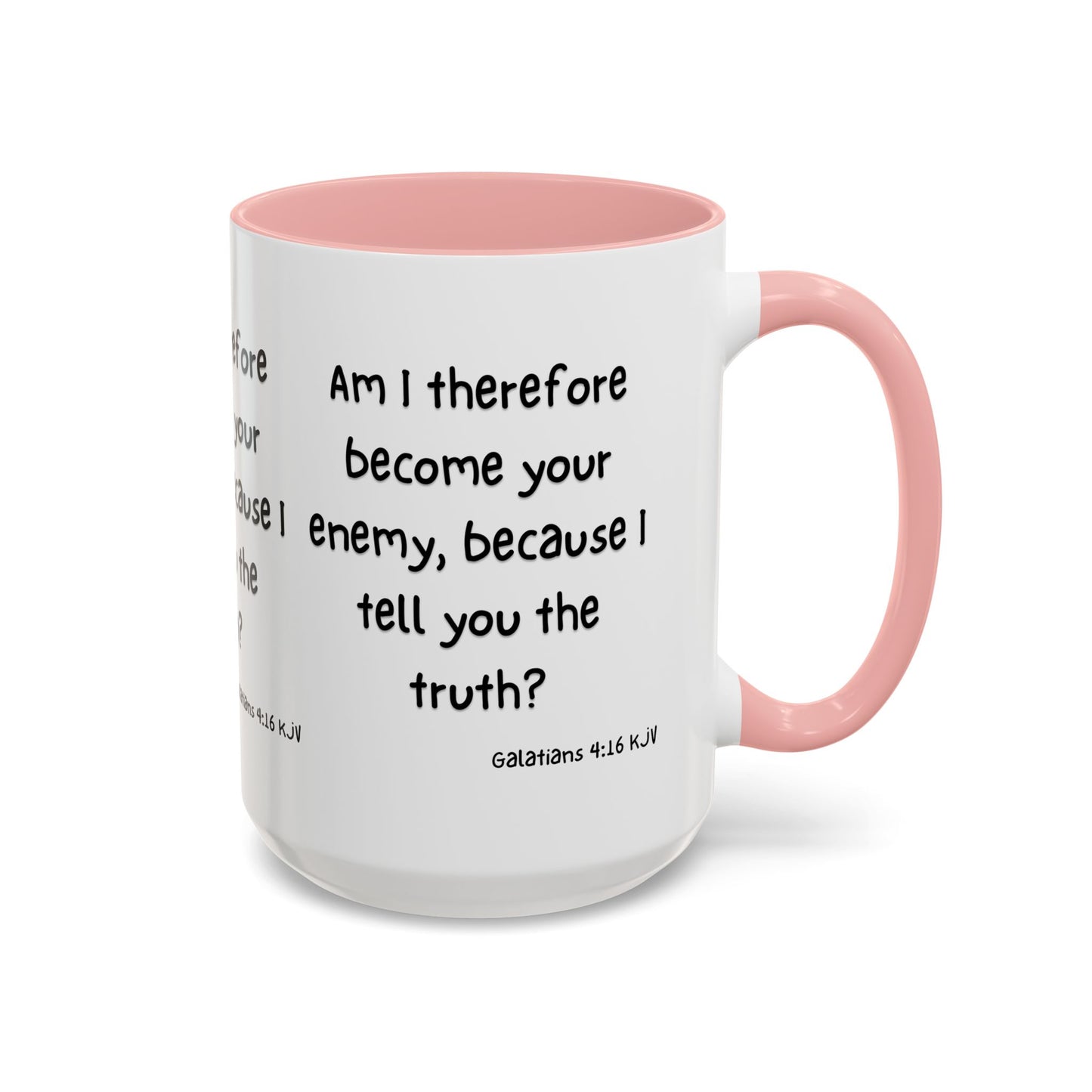 Galatians 4:16 KJV Coffee Mug Am I Therefore Become Your Enemy Biblical Gift for Faith Based Coffee Lovers