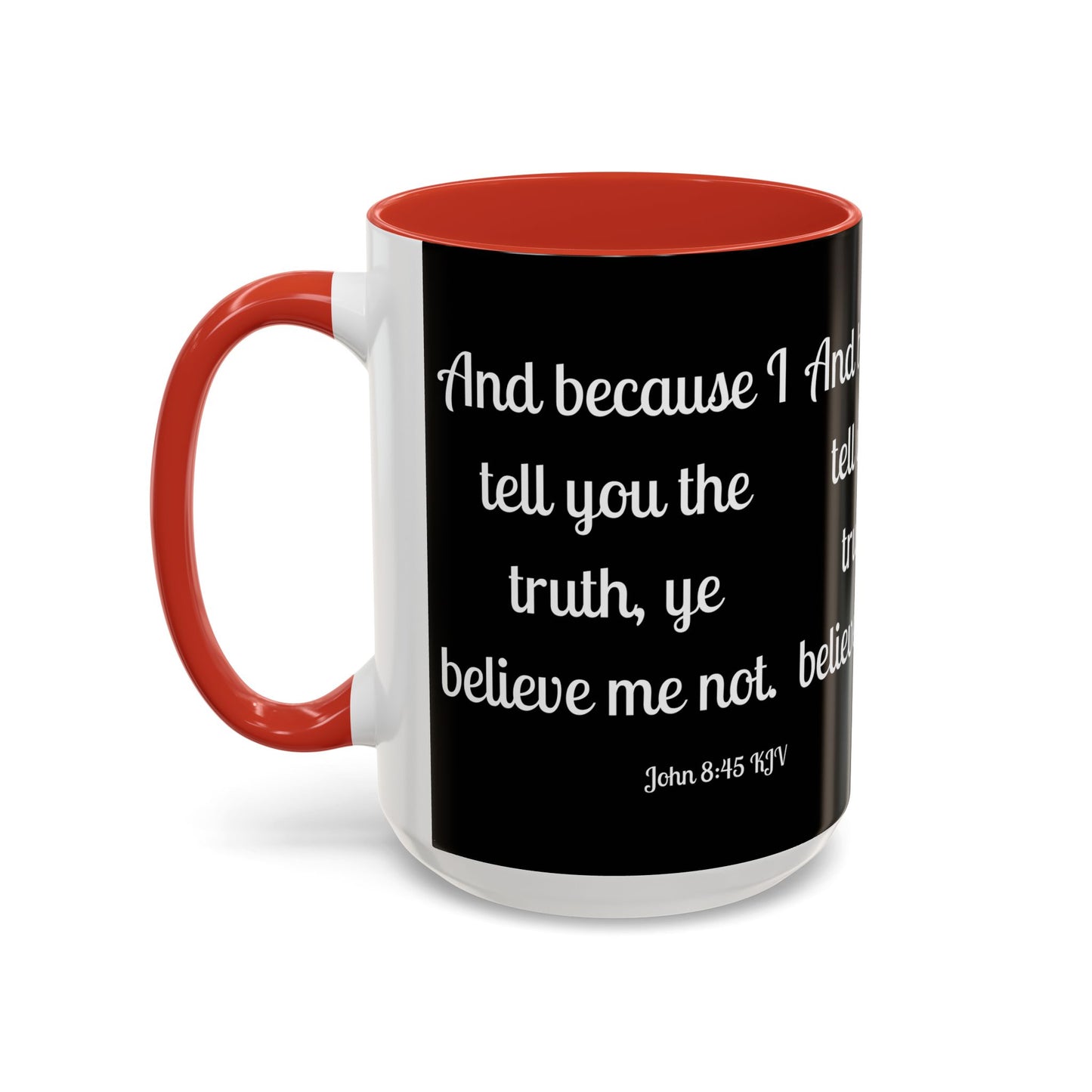 John 8:45 KJV Coffee Mug Because I Tell You the Truth Biblical Gift for Faith Based Coffee Lovers