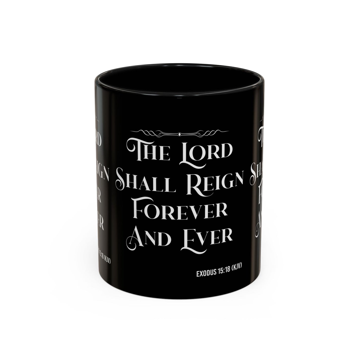 Exodus 15:18 KJV Coffee Mug The Lord Shall Reign for Ever and Ever' Inspirational Christian Gift For Coffee Lovers