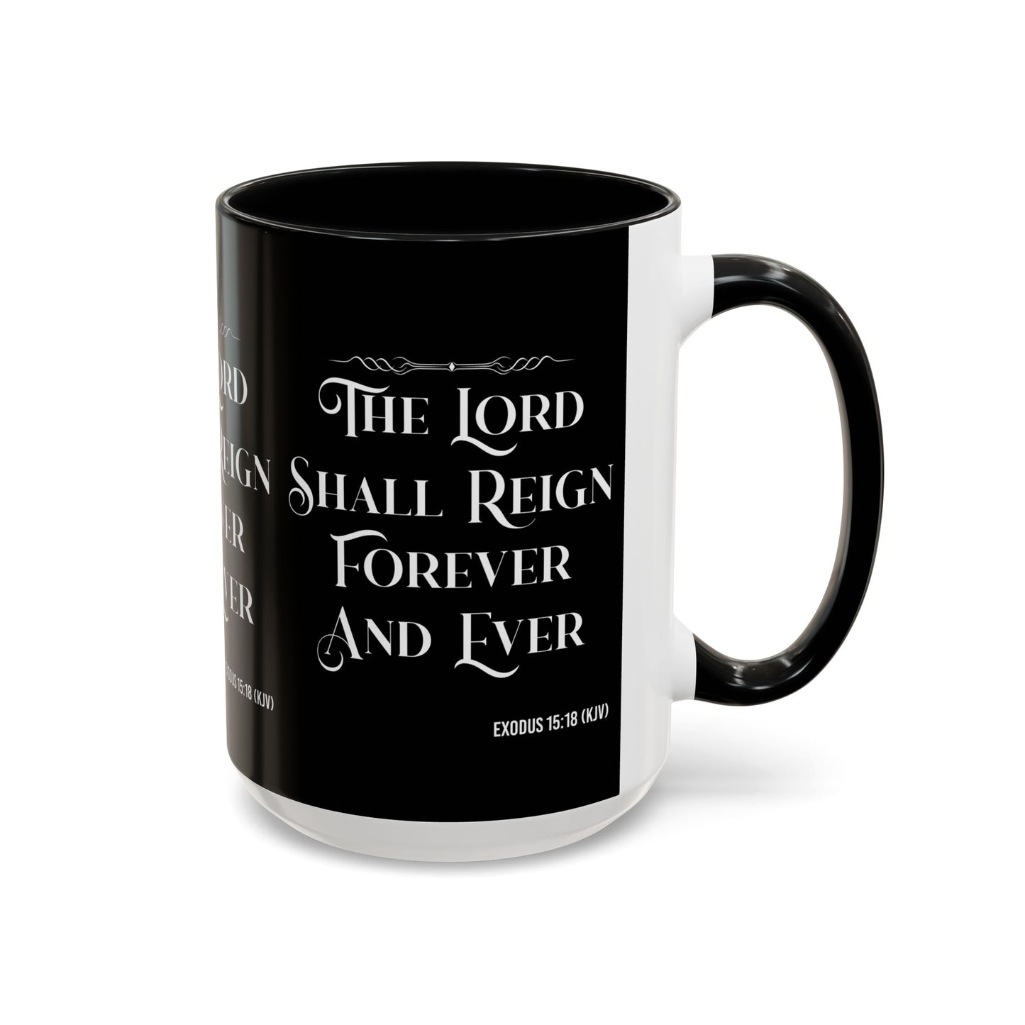 Exodus 15:18 KJV Coffee Mug The Lord Shall Reign for Ever and Ever' Inspirational Christian Gift For Coffee Lovers