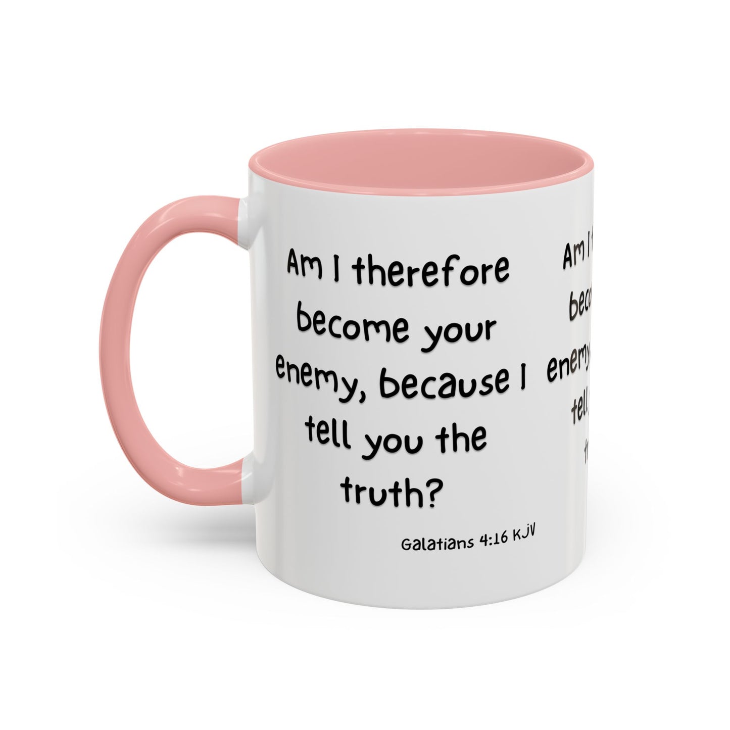 Galatians 4:16 KJV Coffee Mug Am I Therefore Become Your Enemy Biblical Gift for Faith Based Coffee Lovers