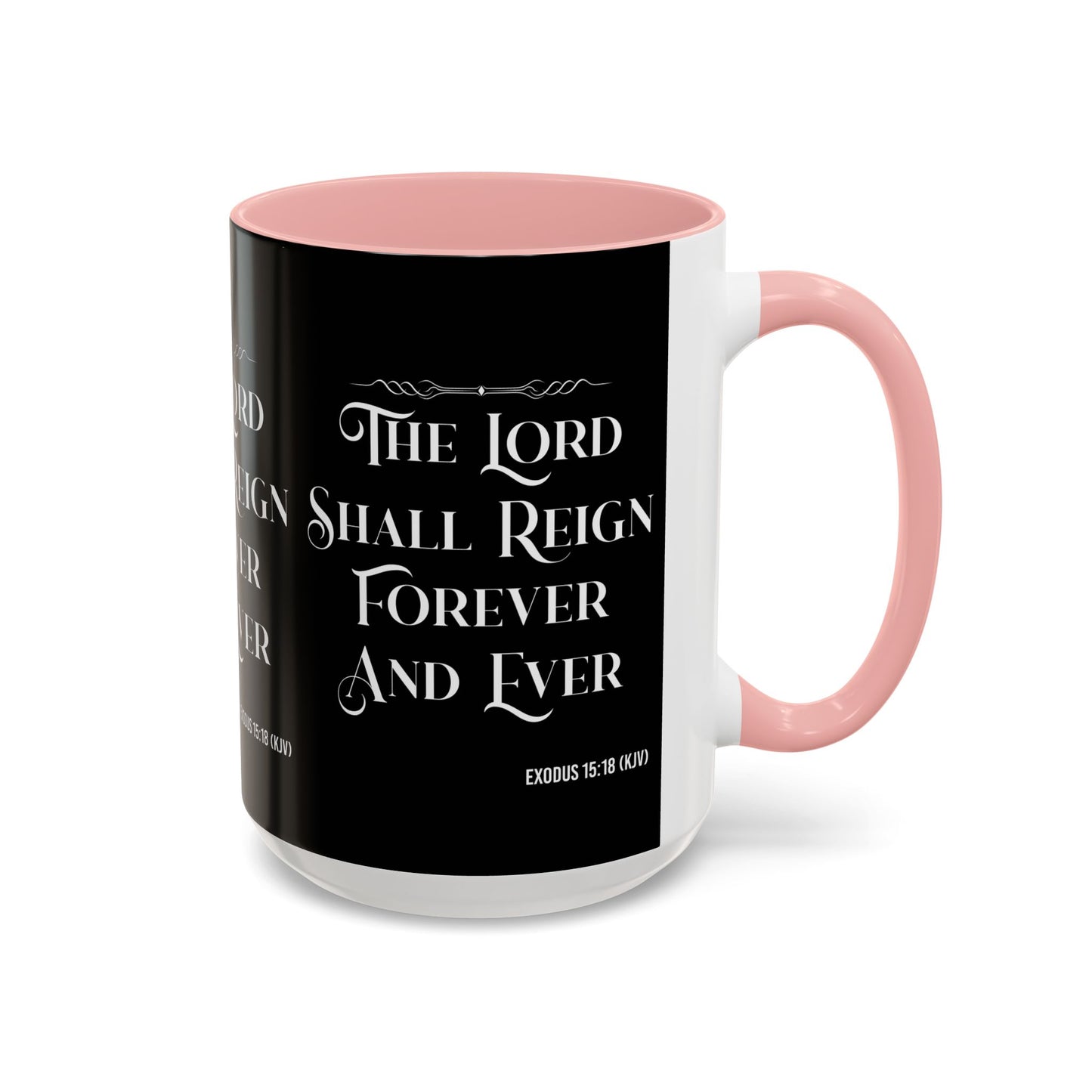 Exodus 15:18 KJV Coffee Mug The Lord Shall Reign for Ever and Ever' Inspirational Christian Gift For Coffee Lovers