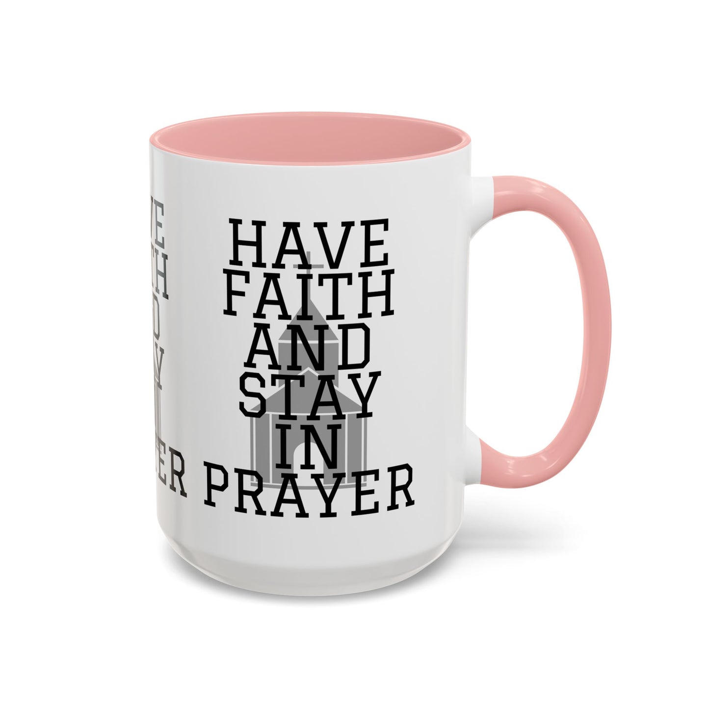 Have Faith And Stay In Prayer Coffee Mug Inspirational Christian Gift for Faith-Based Coffee Lovers