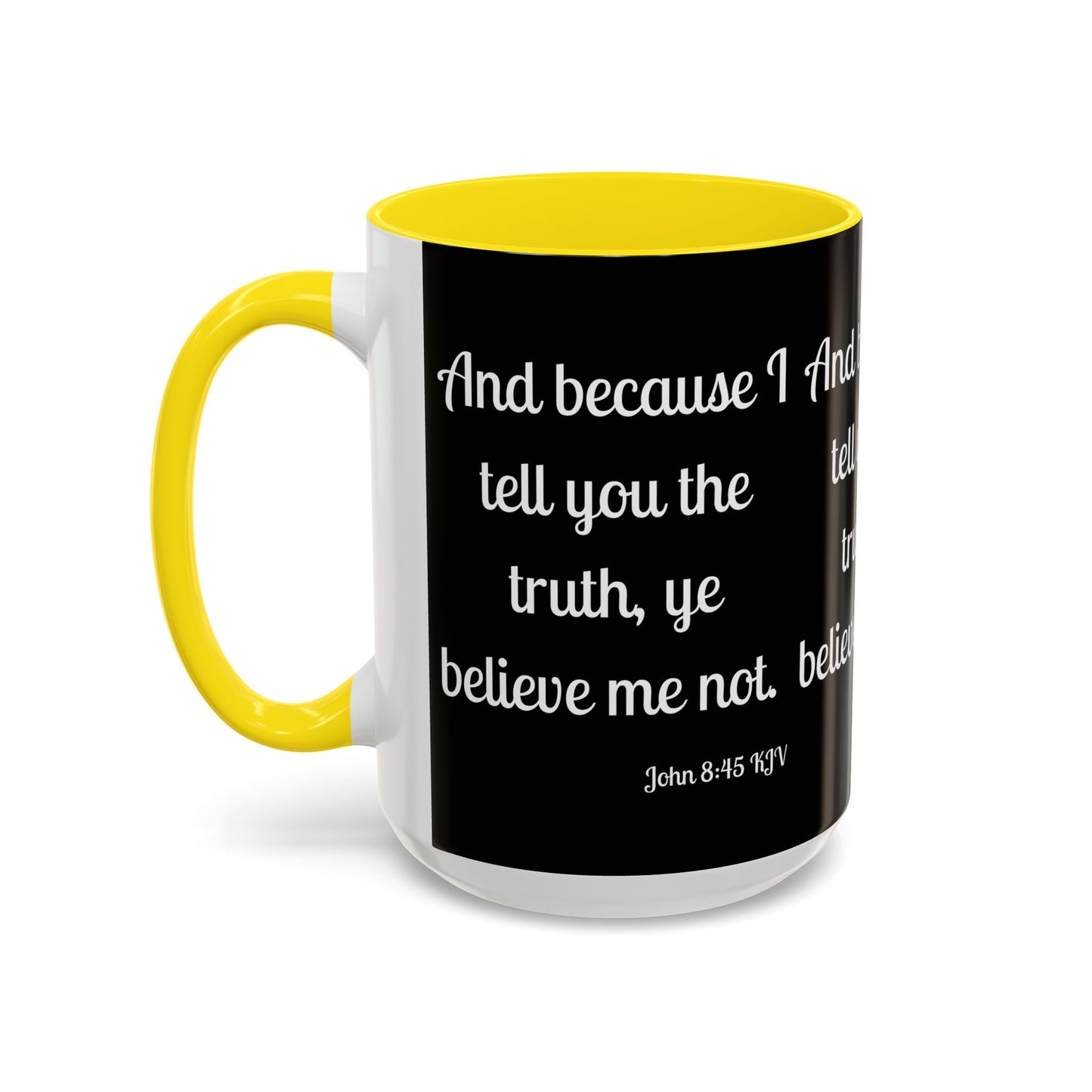 John 8:45 KJV Coffee Mug Because I Tell You the Truth Biblical Gift for Faith Based Coffee Lovers