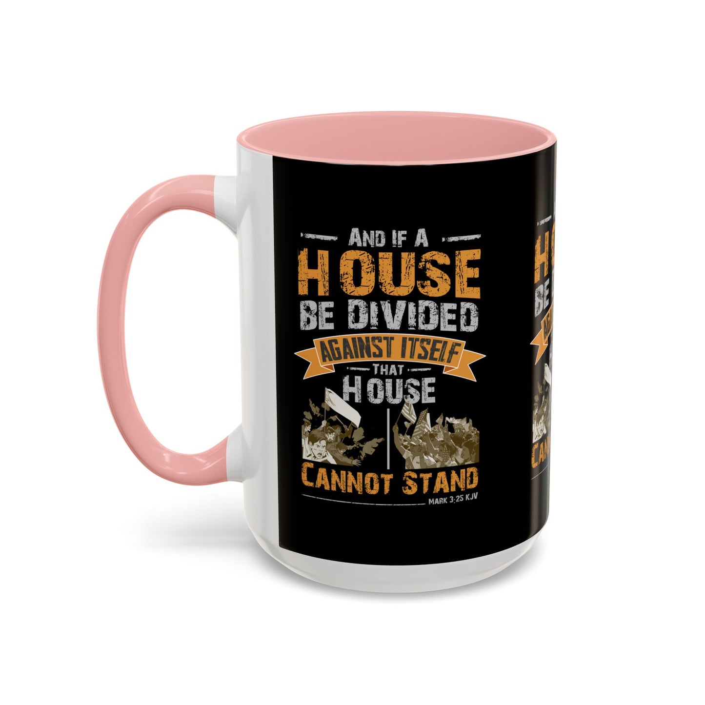 Mark 3:25 KJV Coffee Mug A House Divided Cannot Stand Influential Christian Gift for Coffee Lovers