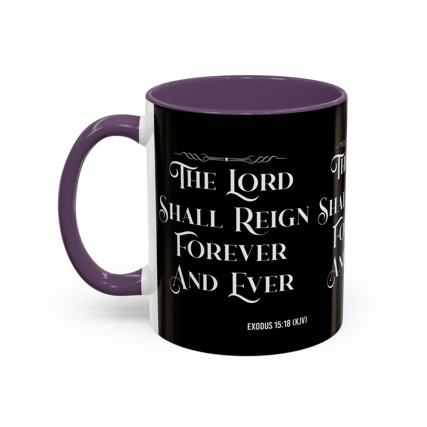 Exodus 15:18 KJV Coffee Mug The Lord Shall Reign for Ever and Ever' Inspirational Christian Gift For Coffee Lovers