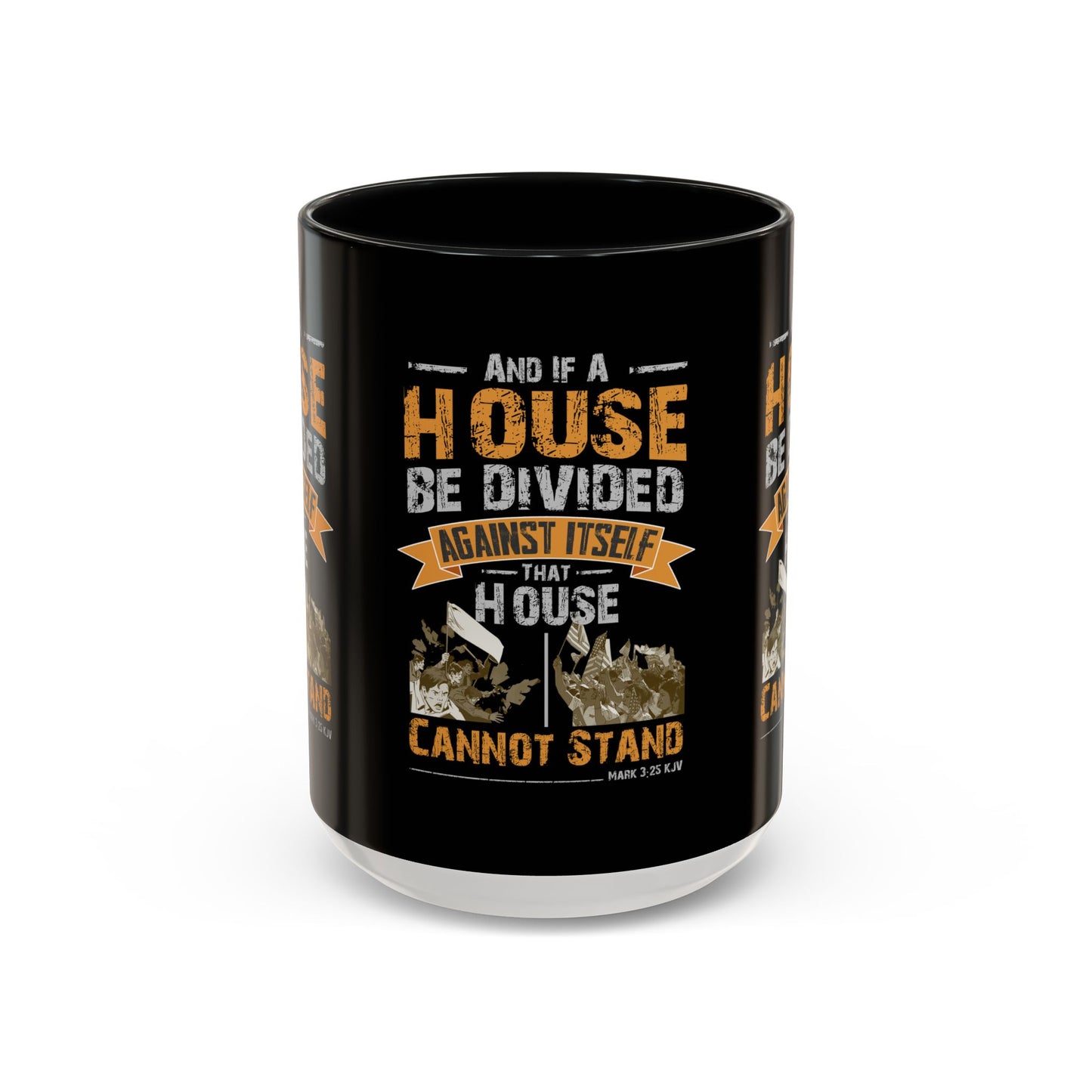 Mark 3:25 KJV Coffee Mug A House Divided Cannot Stand Influential Christian Gift for Coffee Lovers