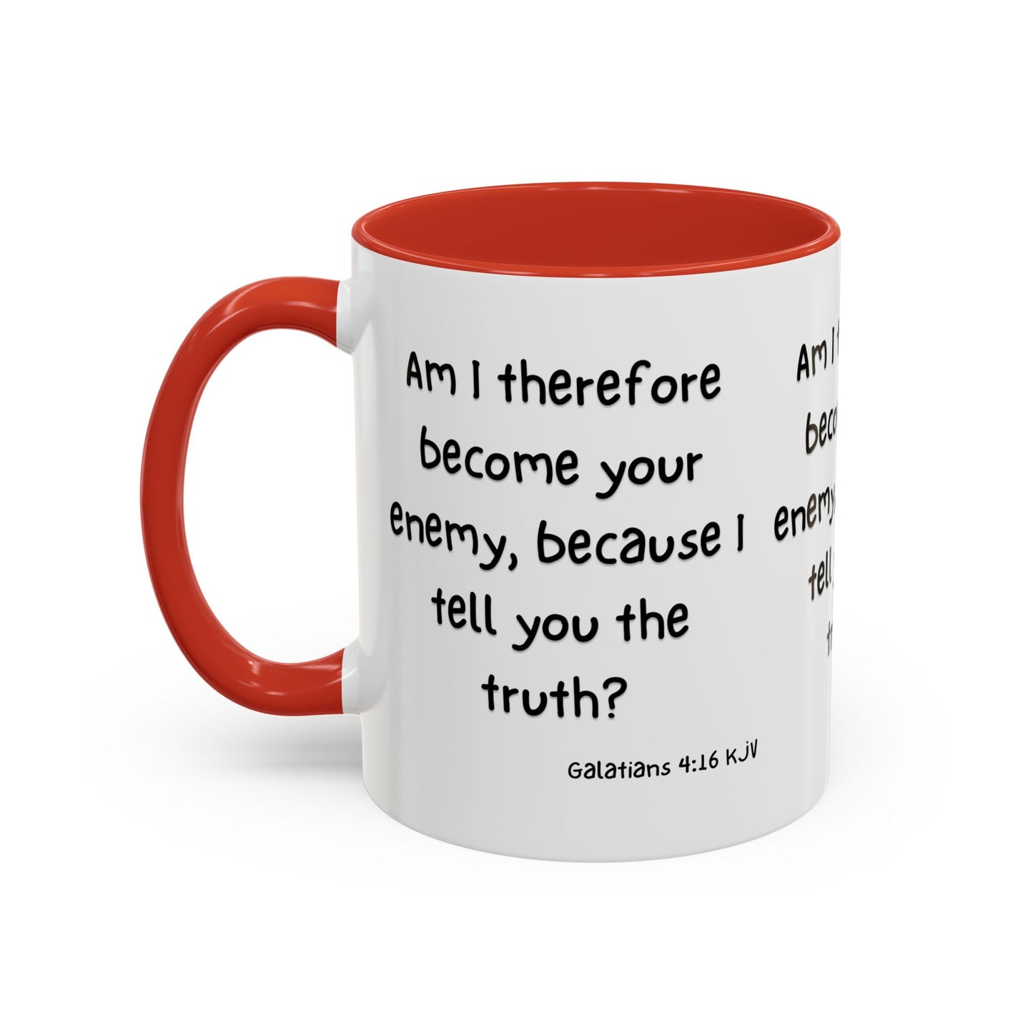 Galatians 4:16 KJV Coffee Mug Am I Therefore Become Your Enemy Biblical Gift for Faith Based Coffee Lovers