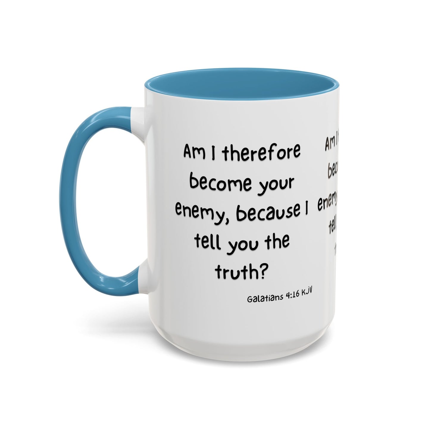 Galatians 4:16 KJV Coffee Mug Am I Therefore Become Your Enemy Biblical Gift for Faith Based Coffee Lovers