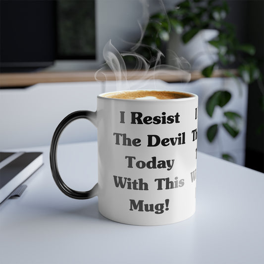 I Resist The Devil Today With This Color Morphing Coffee Mug Inspirational Christian Gift for Faith-Based Coffee Lovers