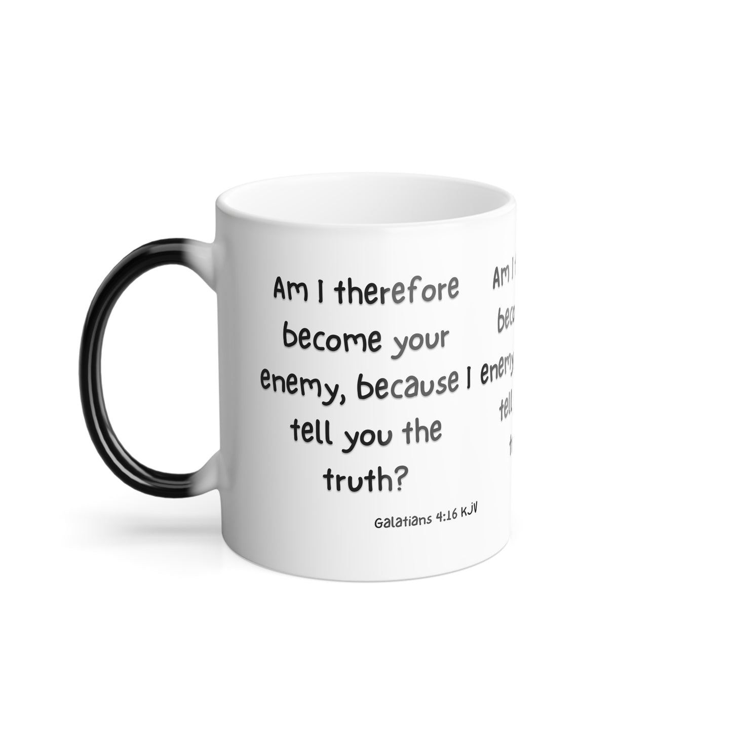 Galatians 4:16 KJV Color Morphing Coffee Mug Am I Therefore Become Your Enemy Biblical Gift for Faith Based Coffee Lovers