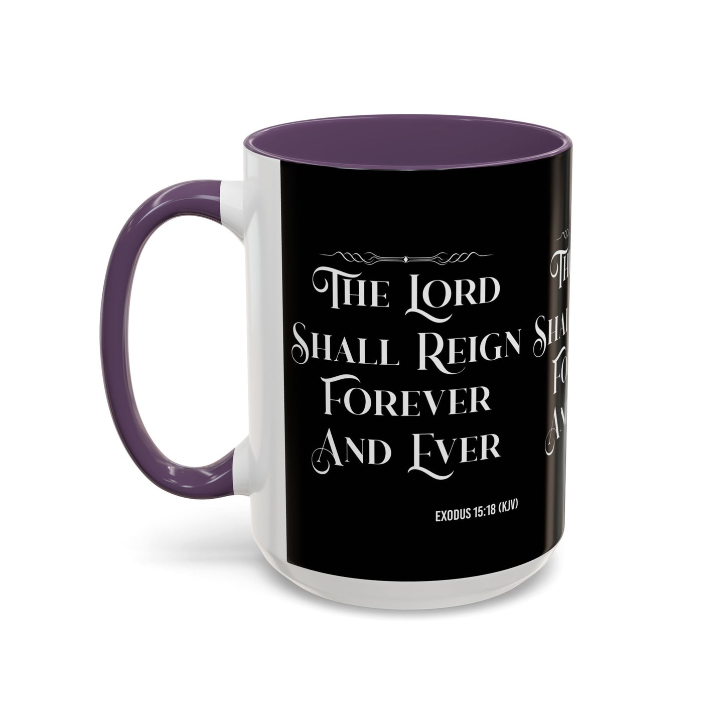 Exodus 15:18 KJV Coffee Mug The Lord Shall Reign for Ever and Ever' Inspirational Christian Gift For Coffee Lovers