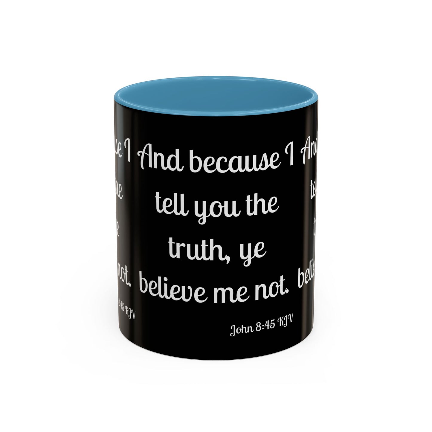 John 8:45 KJV Coffee Mug Because I Tell You the Truth Biblical Gift for Faith Based Coffee Lovers