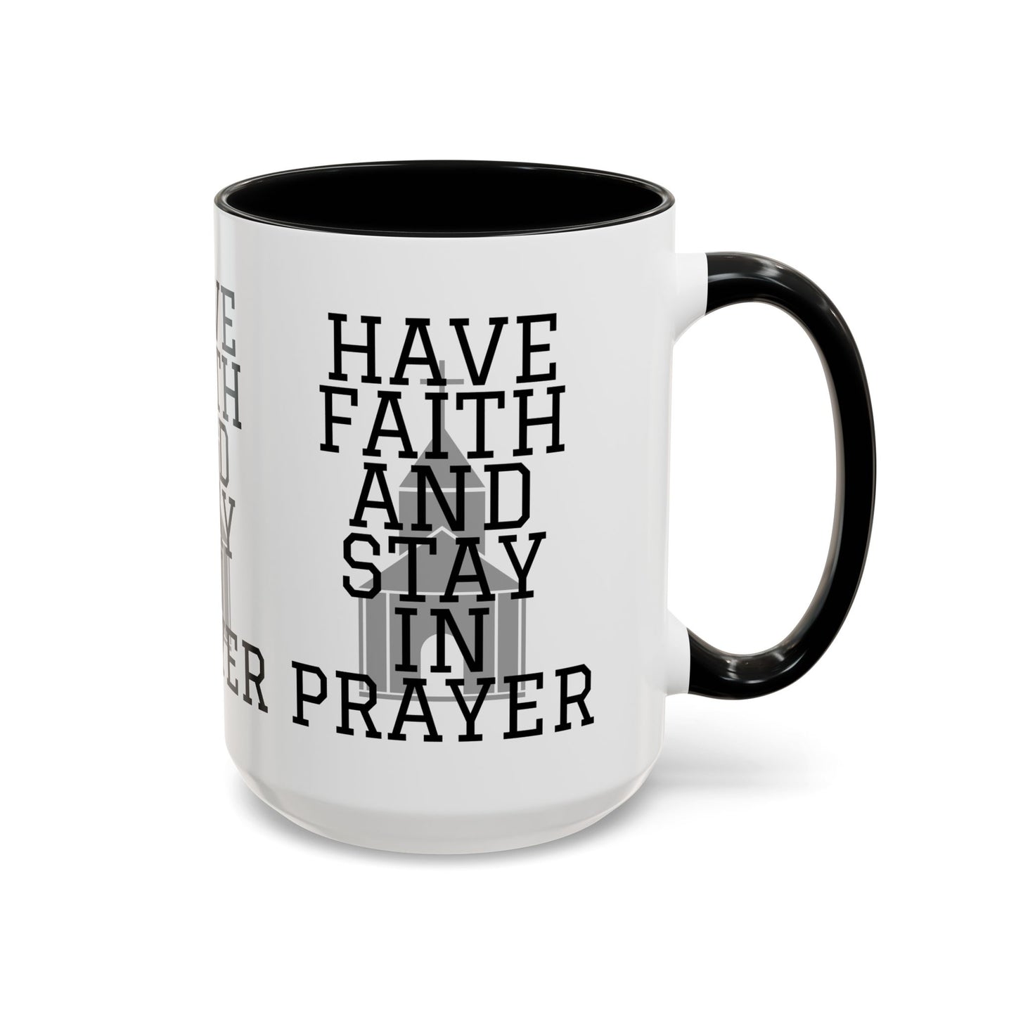 Have Faith And Stay In Prayer Coffee Mug Inspirational Christian Gift for Faith-Based Coffee Lovers