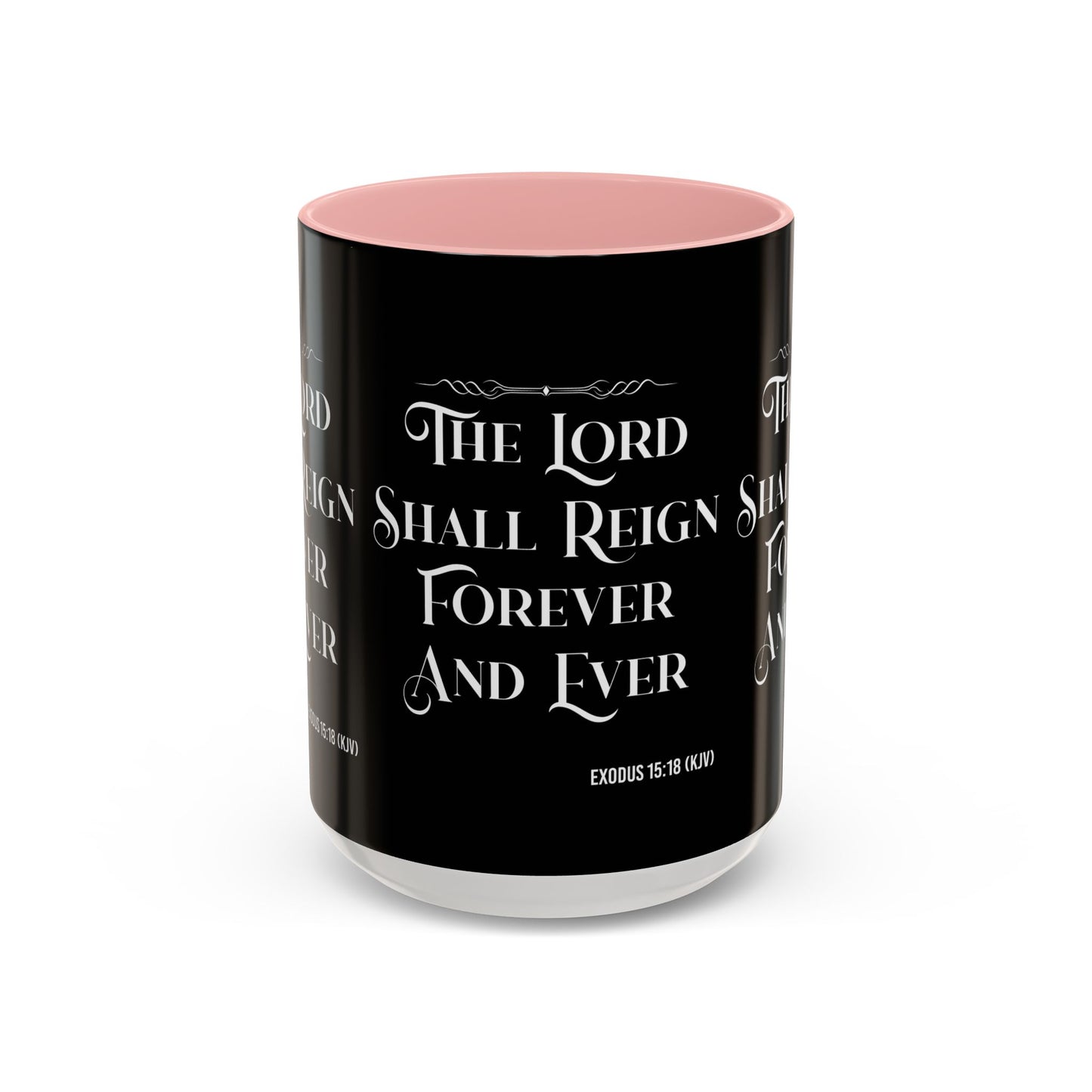 Exodus 15:18 KJV Coffee Mug The Lord Shall Reign for Ever and Ever' Inspirational Christian Gift For Coffee Lovers