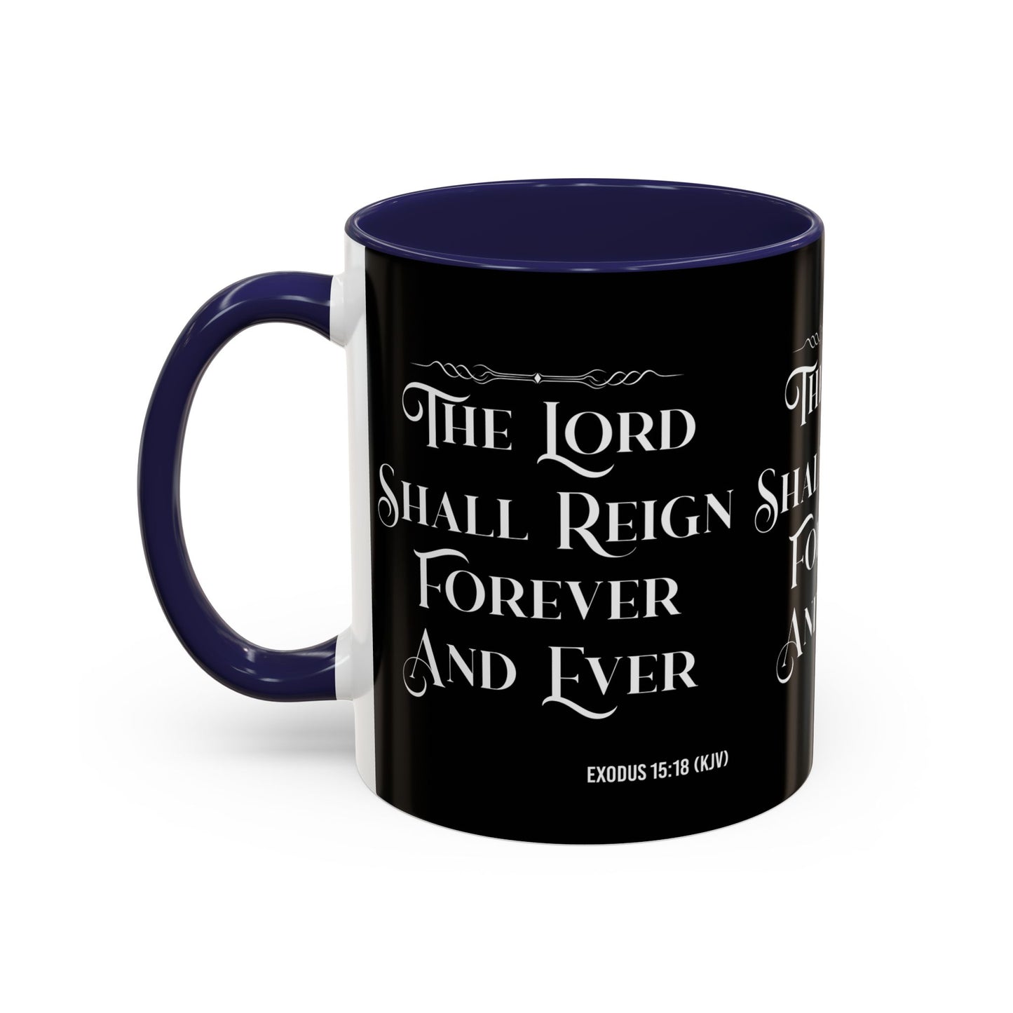 Exodus 15:18 KJV Coffee Mug The Lord Shall Reign for Ever and Ever' Inspirational Christian Gift For Coffee Lovers