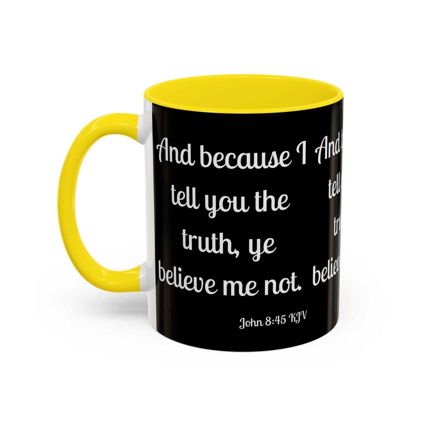 John 8:45 KJV Coffee Mug Because I Tell You the Truth Biblical Gift for Faith Based Coffee Lovers