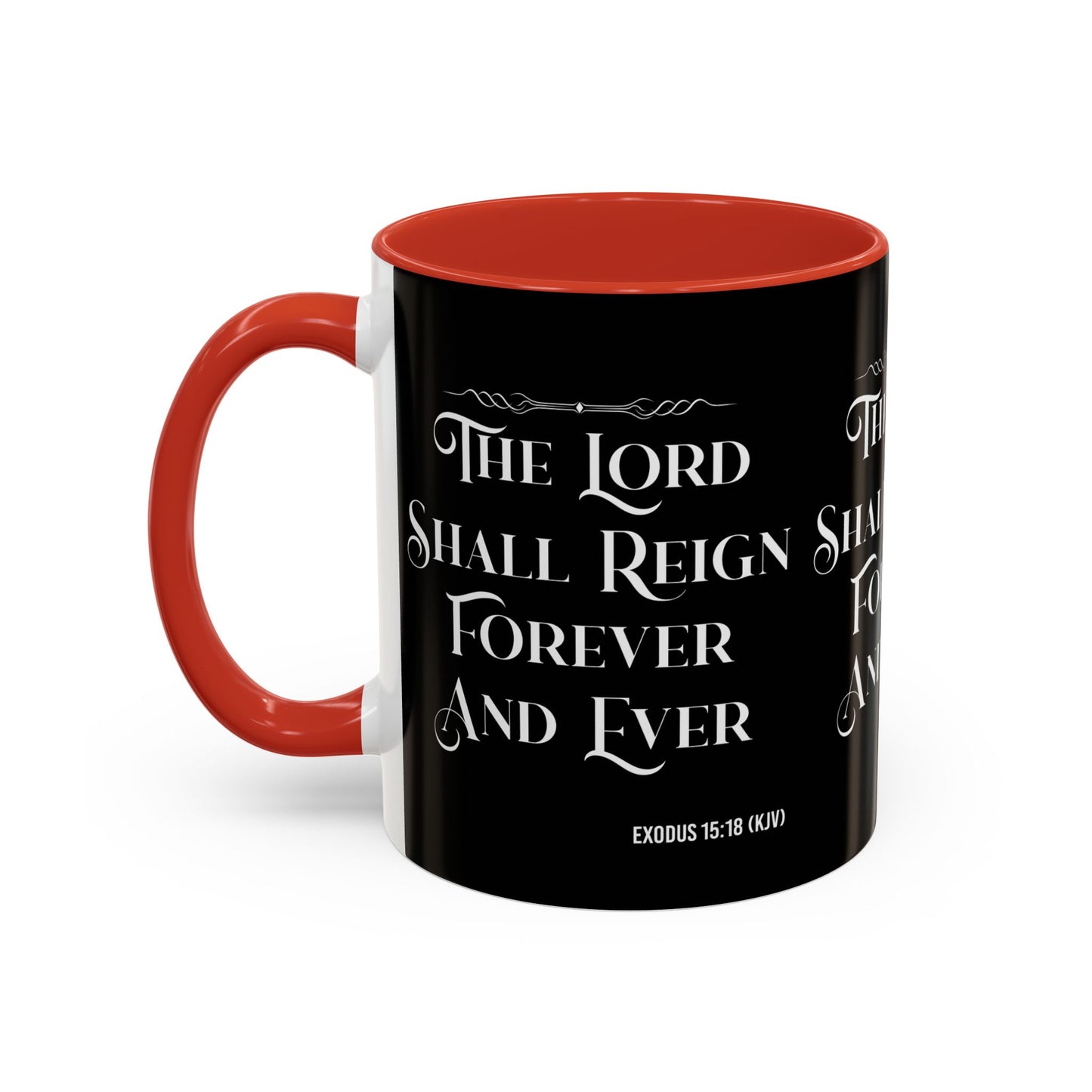 Exodus 15:18 KJV Coffee Mug The Lord Shall Reign for Ever and Ever' Inspirational Christian Gift For Coffee Lovers