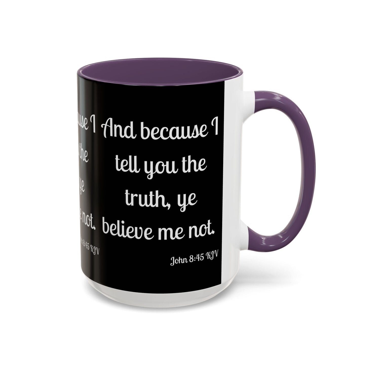 John 8:45 KJV Coffee Mug Because I Tell You the Truth Biblical Gift for Faith Based Coffee Lovers