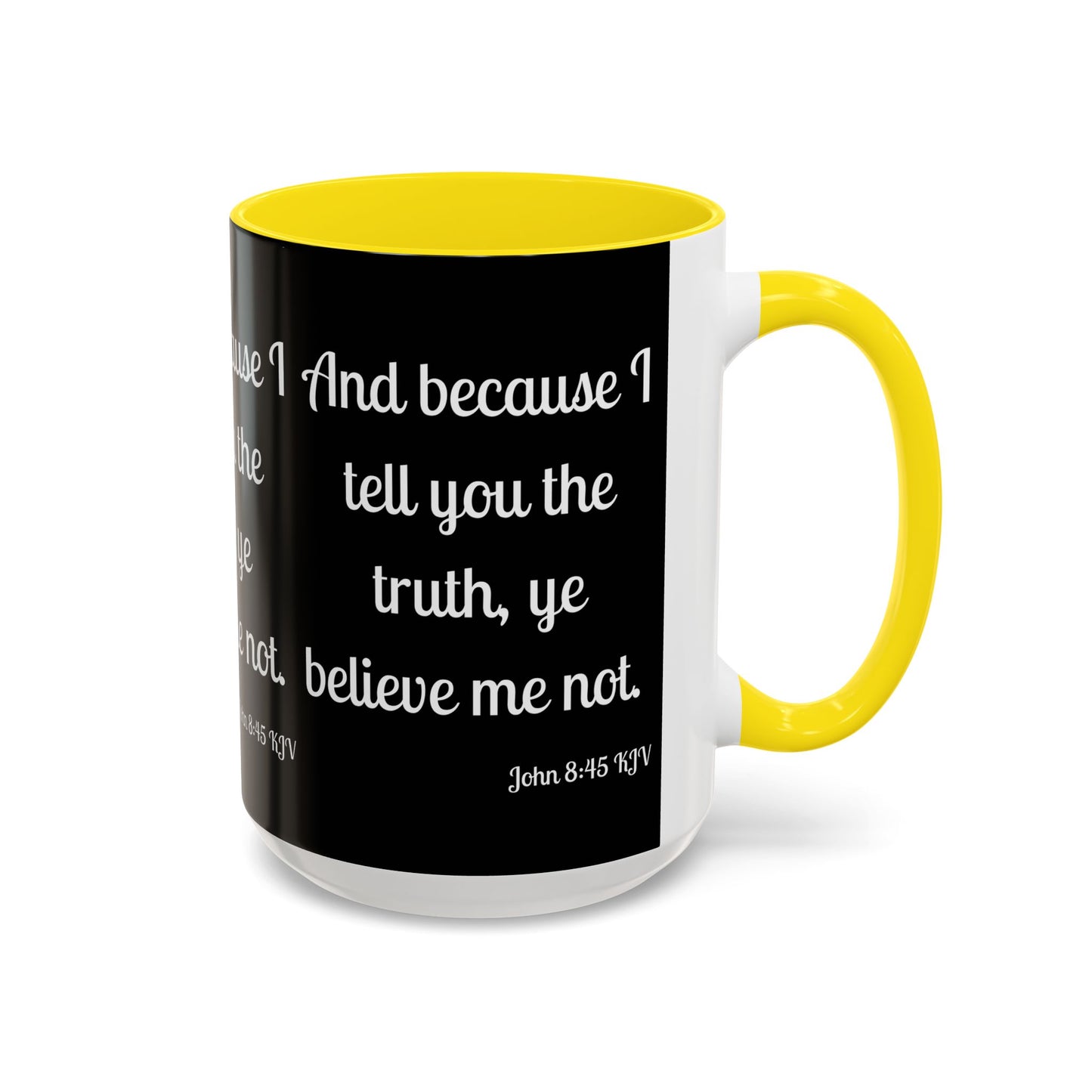 John 8:45 KJV Coffee Mug Because I Tell You the Truth Biblical Gift for Faith Based Coffee Lovers