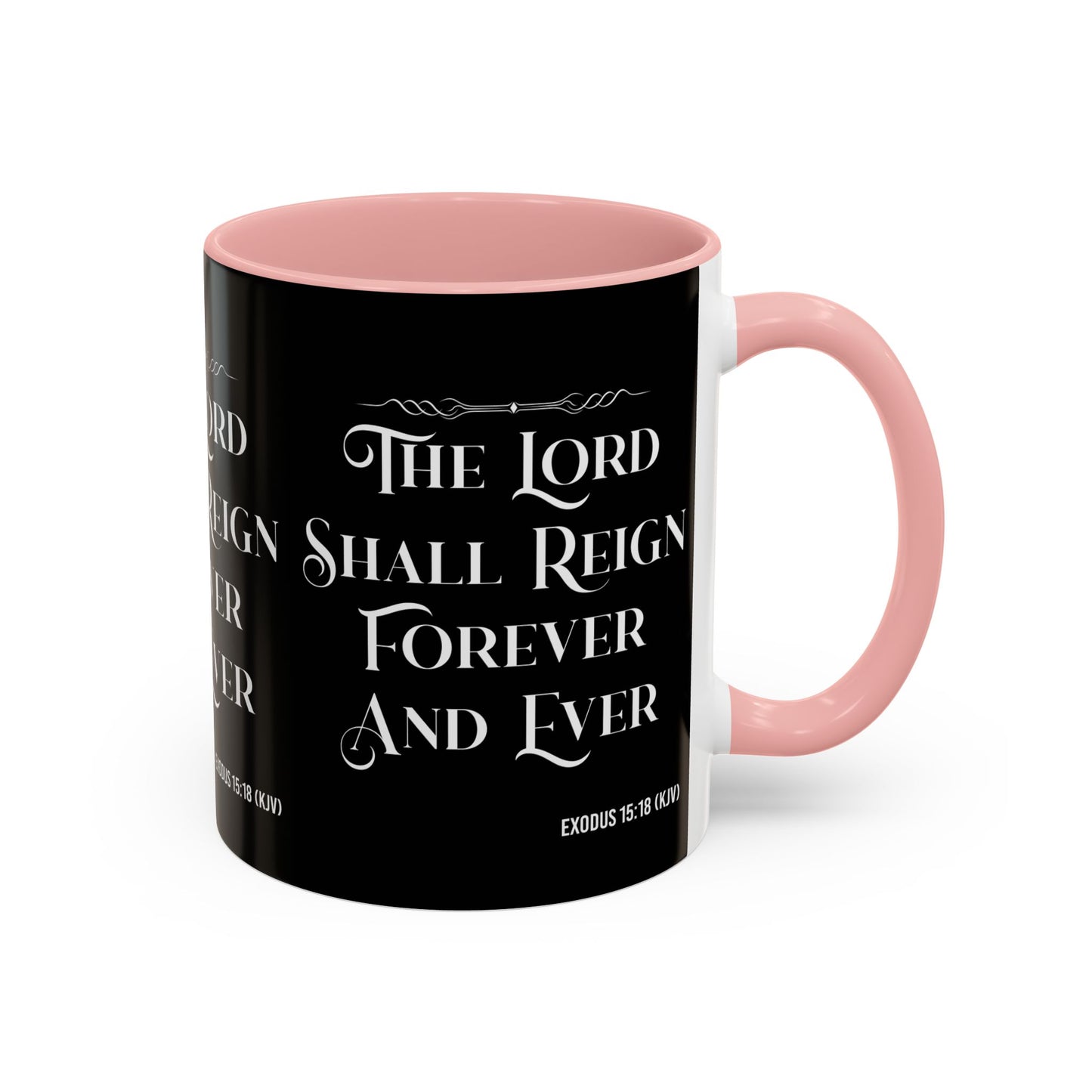 Exodus 15:18 KJV Coffee Mug The Lord Shall Reign for Ever and Ever' Inspirational Christian Gift For Coffee Lovers