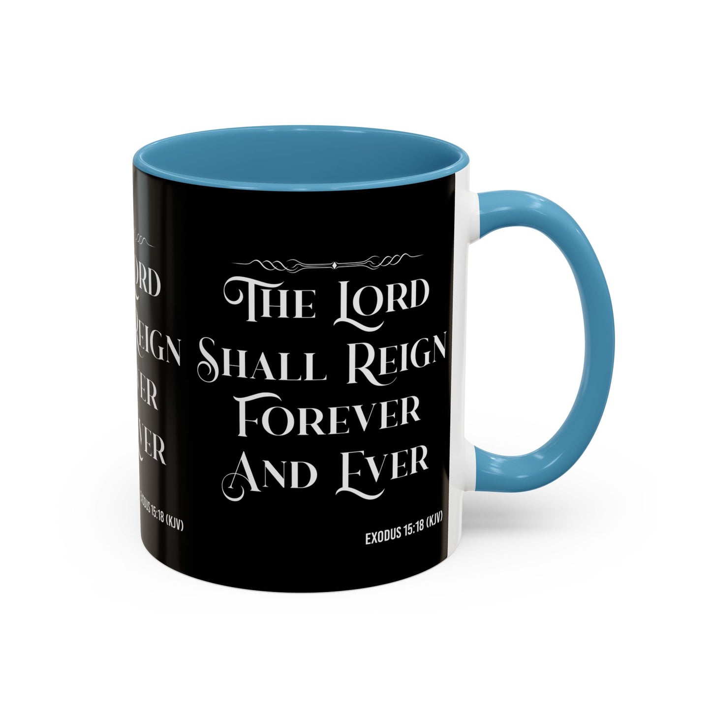 Exodus 15:18 KJV Coffee Mug The Lord Shall Reign for Ever and Ever' Inspirational Christian Gift For Coffee Lovers